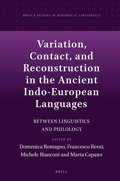 Cover image for Variation, Contact, and Reconstruction in the Ancient Indo-European Languages, isbn: 9789004508859