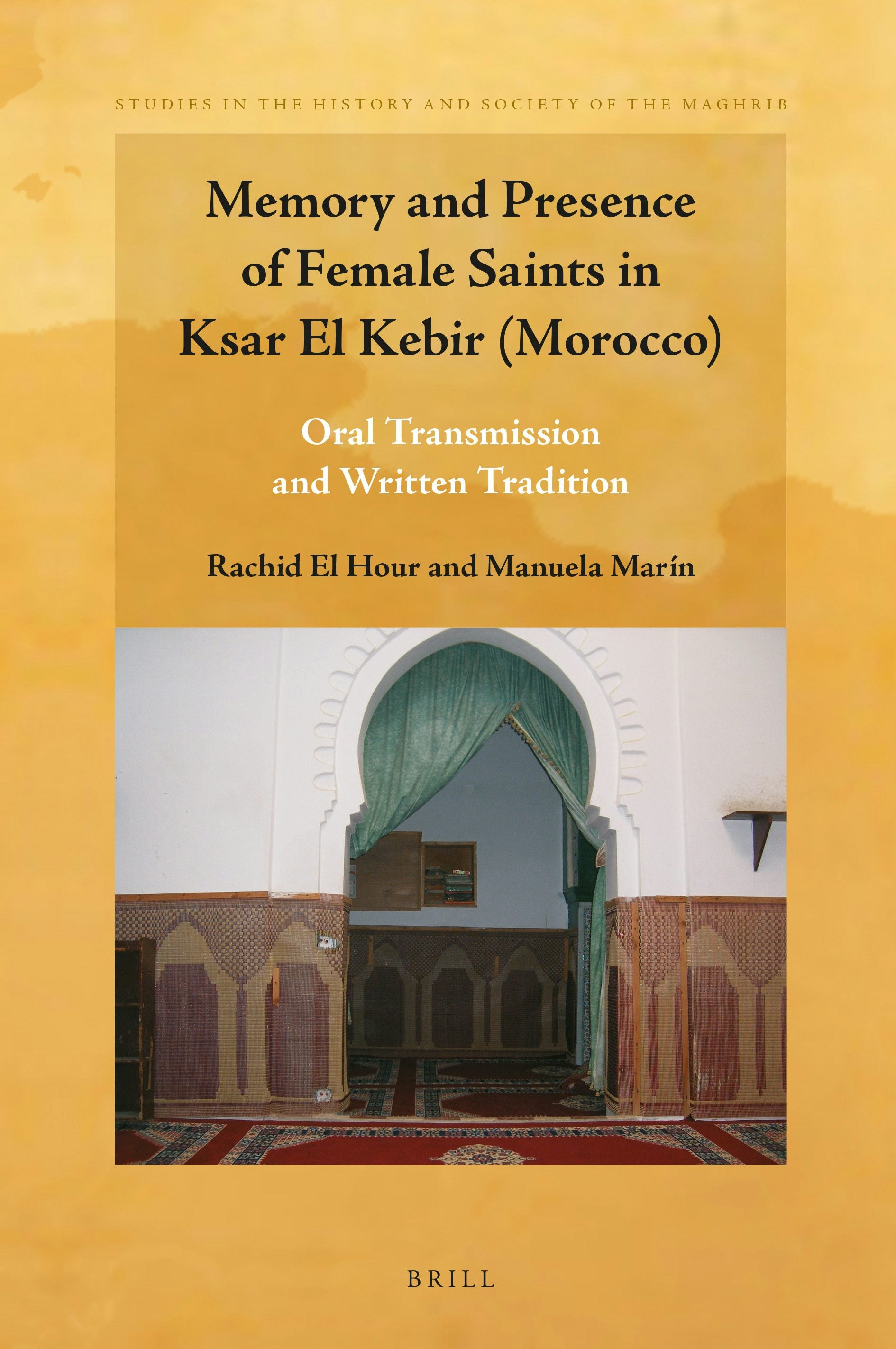 Book cover image for Memory and Presence of Female Saints in Ksar El Kebir (Morocco) ISBN: 9789004513099