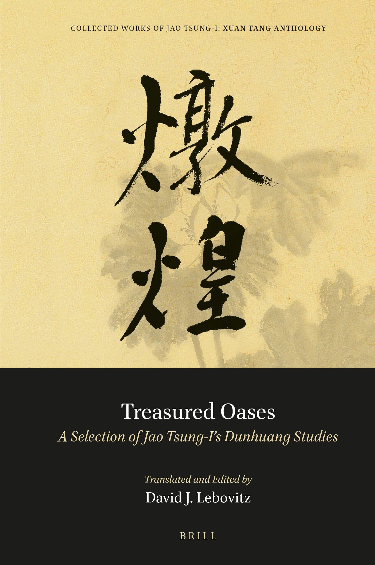 Book cover image for Treasured Oases: A Selection of Jao Tsung-i’s Dunhuang Studies ISBN: 9789004516809