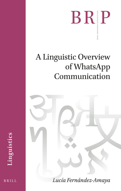 Cover image for A Linguistic Overview of WhatsApp Communication, isbn: 9789004519053