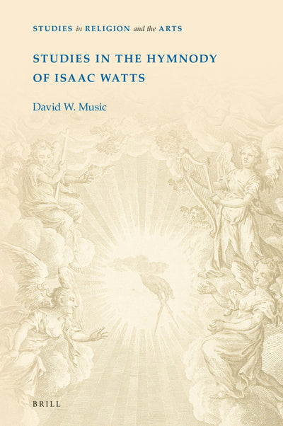Cover image for Studies in the Hymnody of Isaac Watts, isbn: 9789004519947