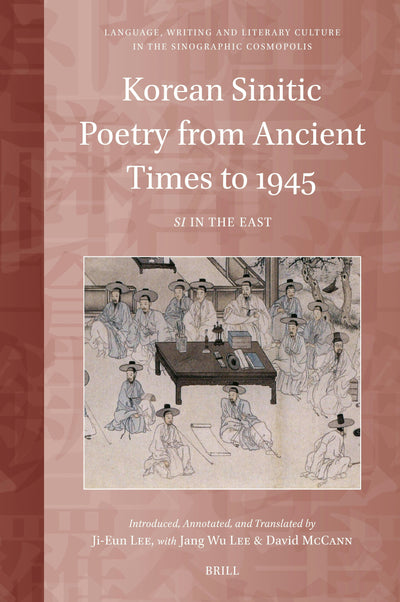 Cover image for Korean Sinitic Poetry from Ancient Times to 1945: Si in the East, isbn: 9789004521537