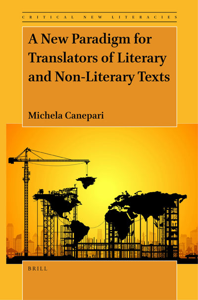 Cover image for A New Paradigm for Translators of Literary and Non-Literary Texts, isbn: 9789004526198