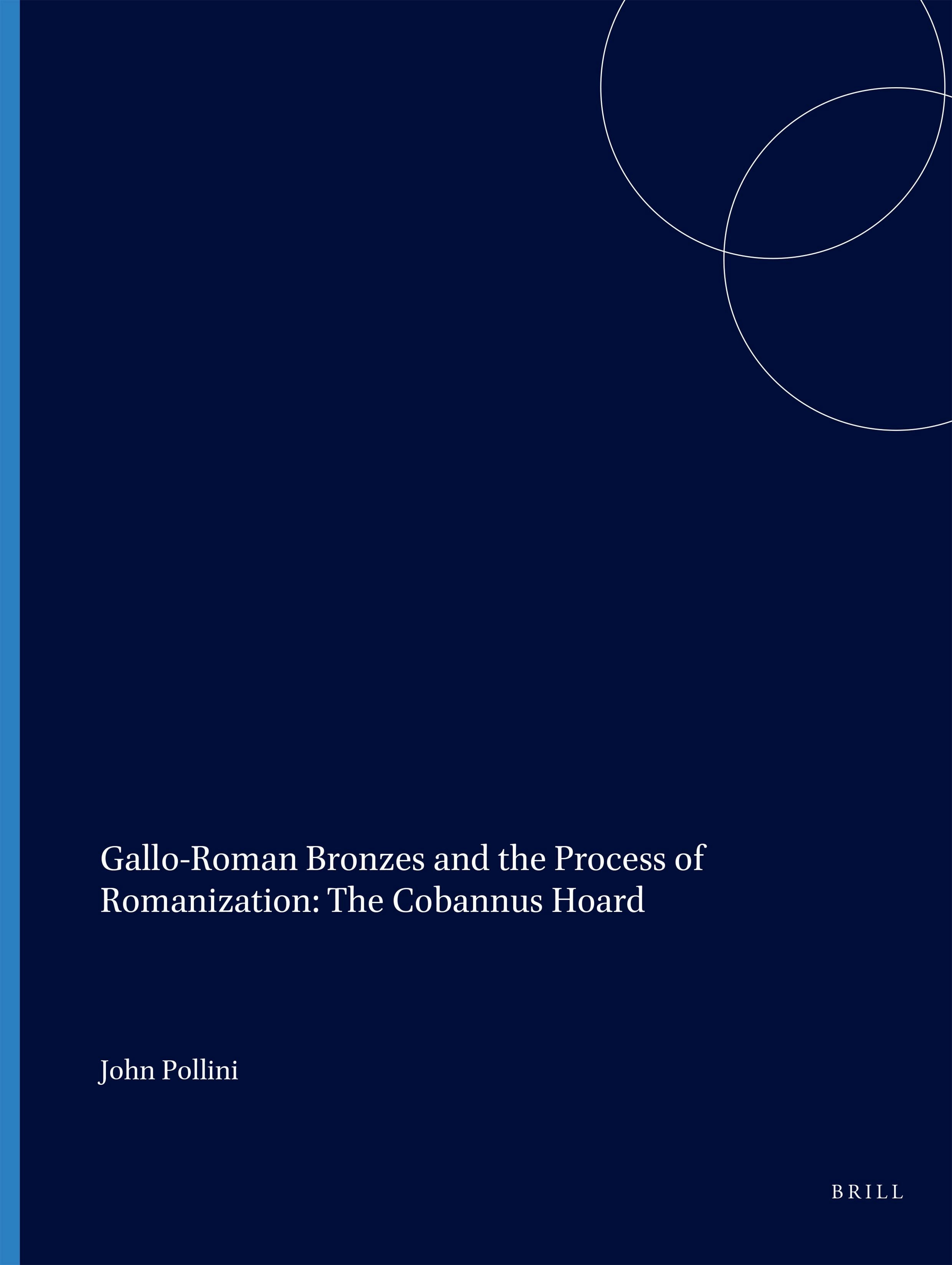 Book cover image for Gallo-Roman Bronzes and the Process of Romanization: The Cobannus Hoard ISBN: 9789004529571