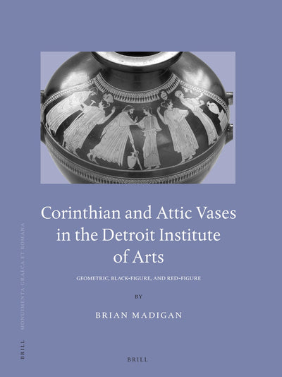 Cover image for Corinthian and Attic Vases in the Detroit Institute of Arts, isbn: 9789004529601