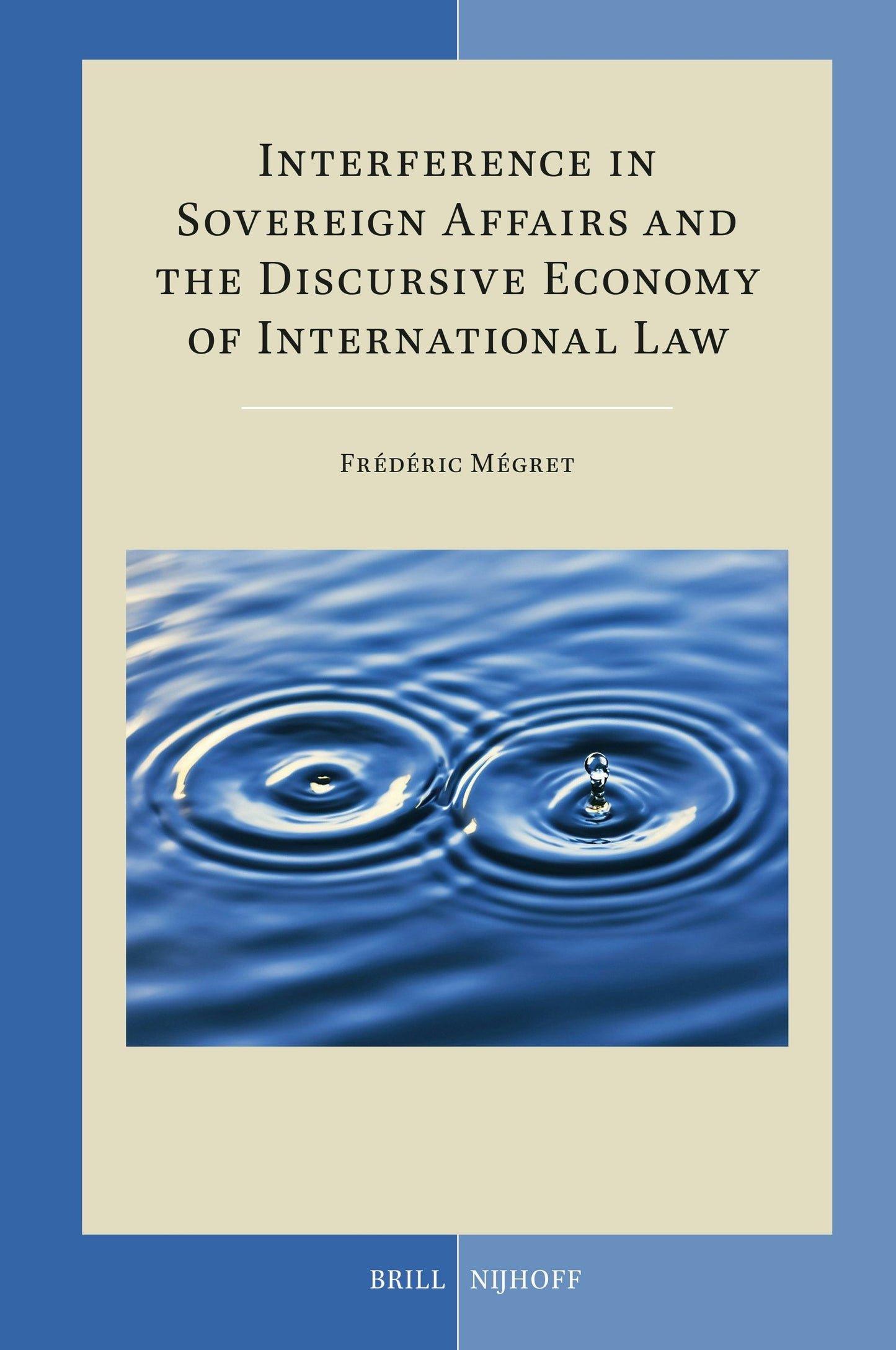 Book cover image for Interference in Sovereign Affairs and the Discursive Economy of International Law ISBN: 9789004532724