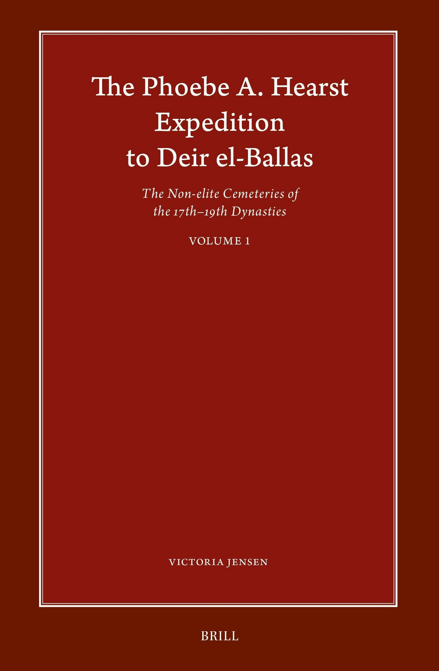 Book cover image for The Phoebe A. Hearst Expedition to Deir el-Ballas ISBN: 9789004539747