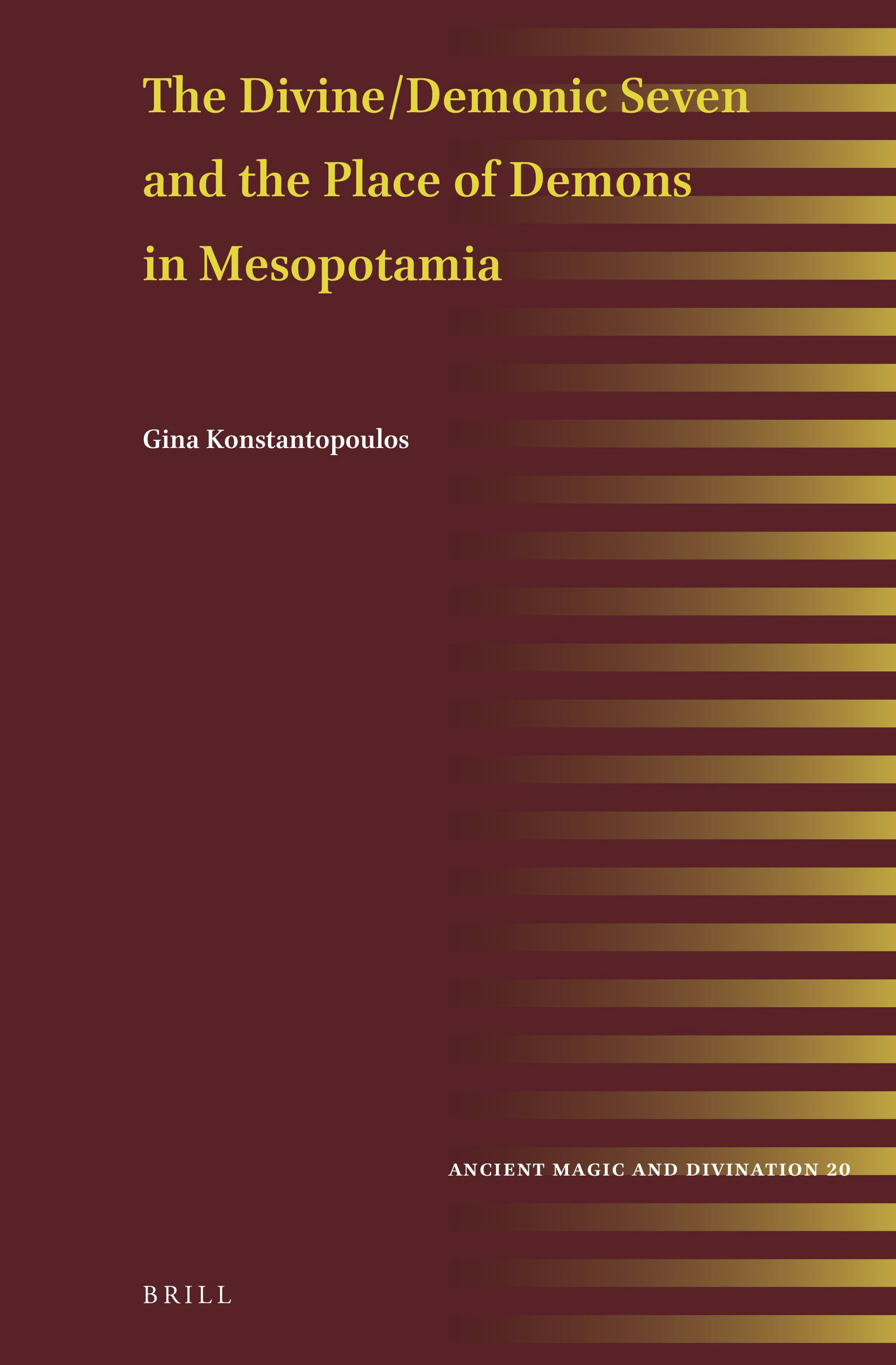 Book cover image for The Divine/Demonic Seven and the Place of Demons in Mesopotamia ISBN: 9789004546141