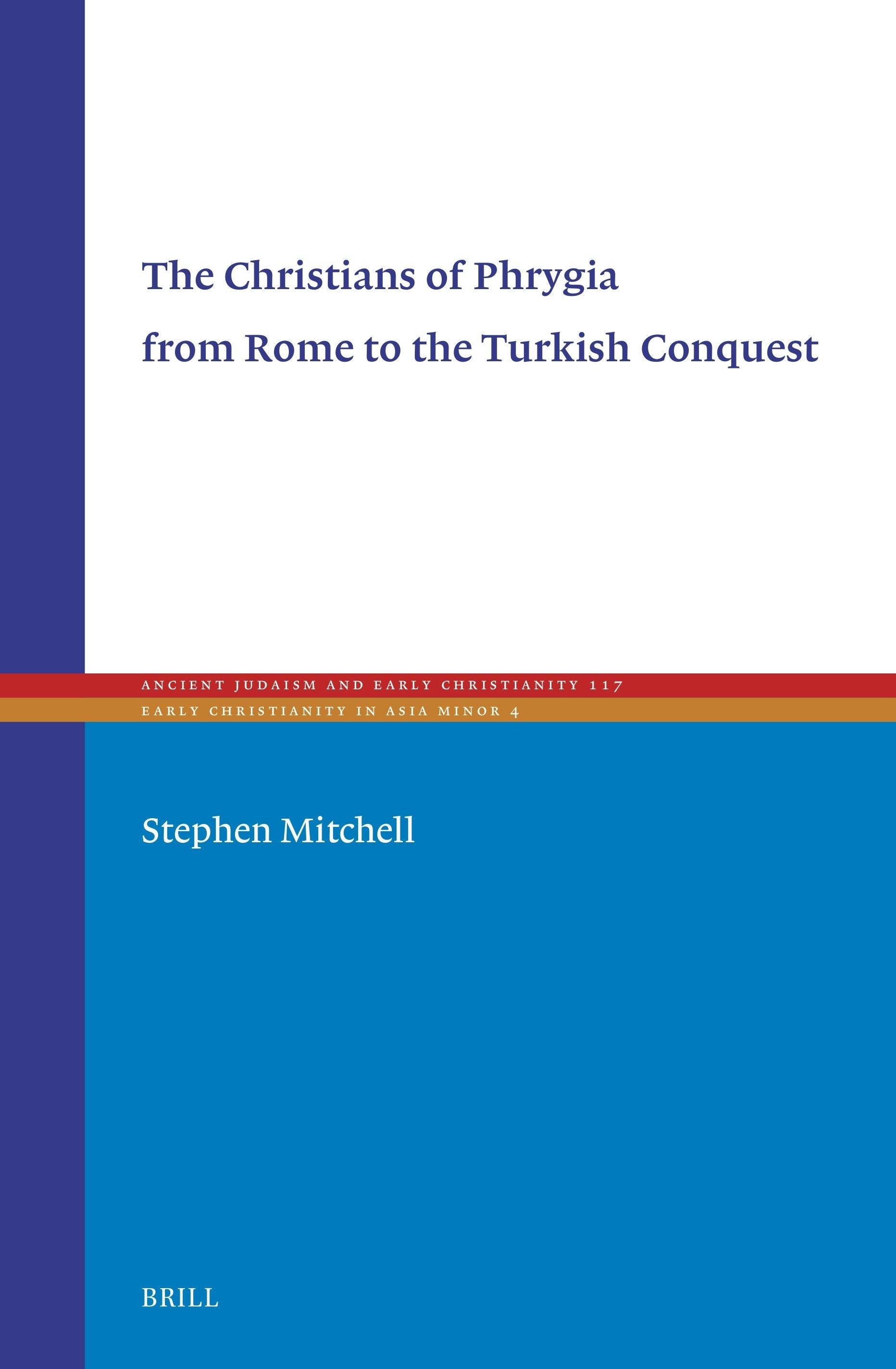Book cover image for The Christians of Phrygia from Rome to the Turkish Conquest ISBN: 9789004546370