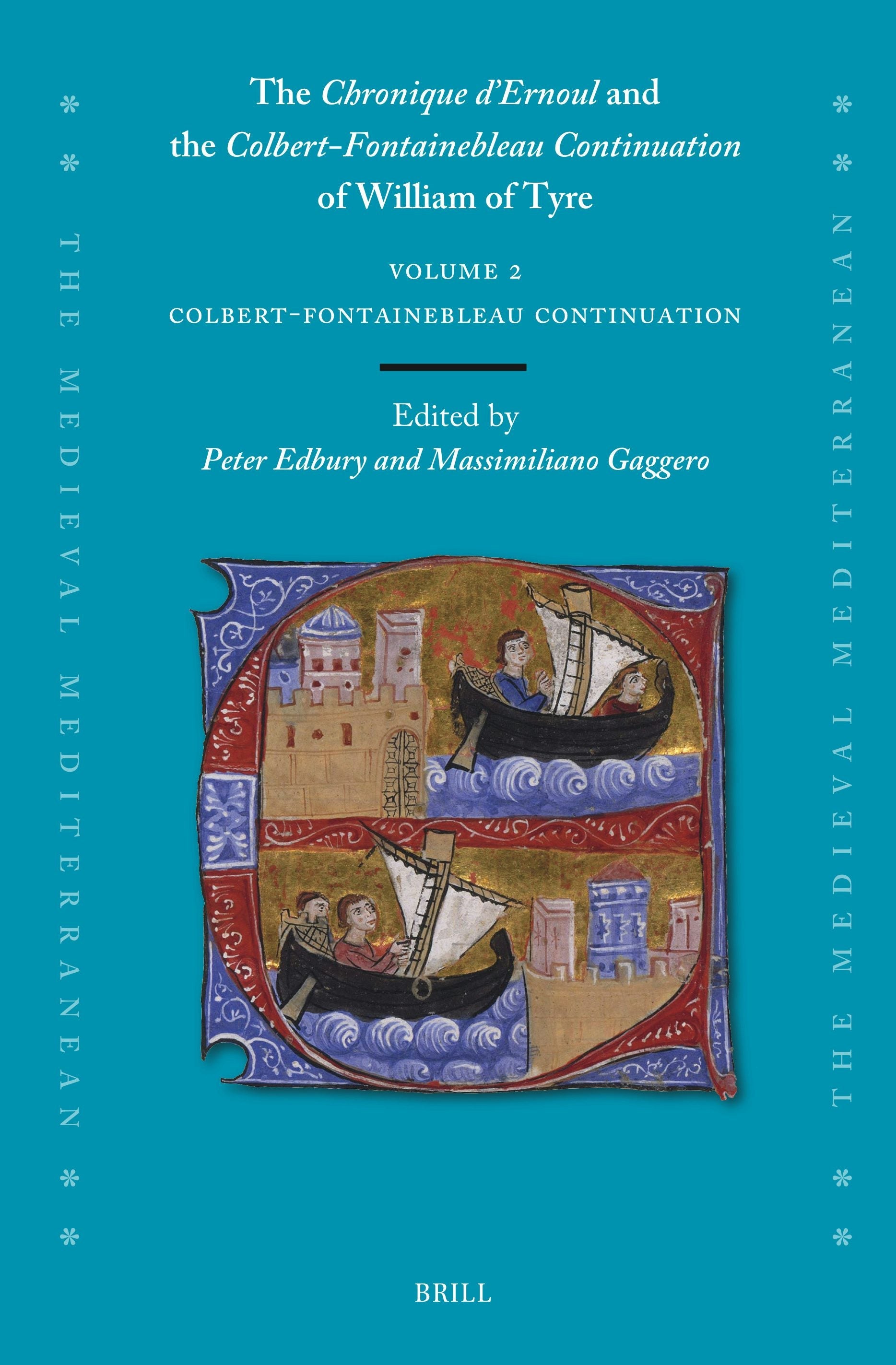 Book cover image for The Chronique d’Ernoul and the Colbert-Fontainebleau Continuation of William of Tyre (Volume 2) ISBN: 9789004547582