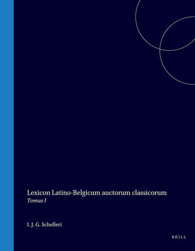 Cover image for Lexicon Latino-Belgicum auctorum classicorum, isbn: 9789004567177