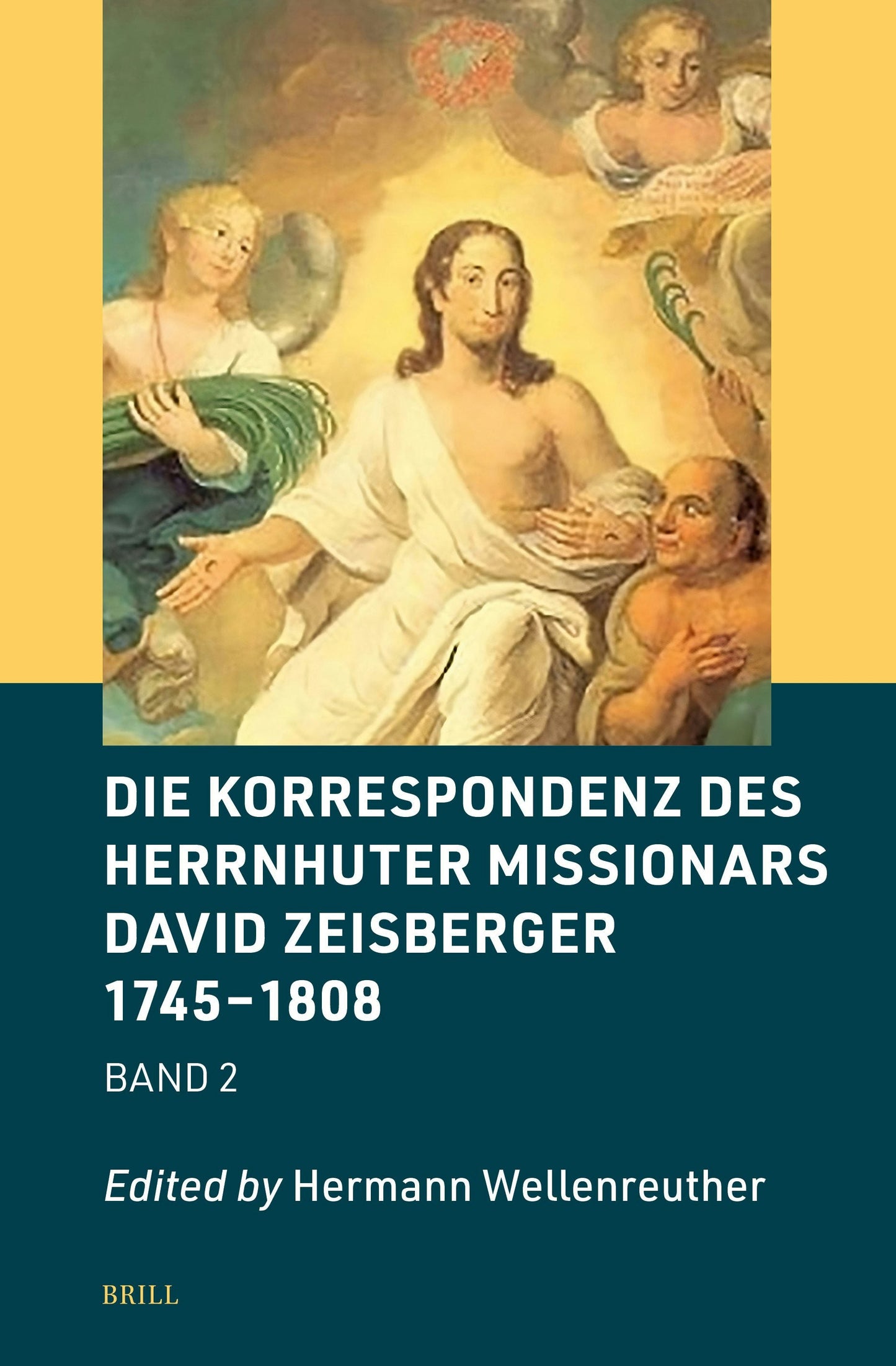 Book cover image for Die Korrespondenz des Herrnhuter Missionars David Zeisberger 1745 – 1808 ISBN: 9789004685499