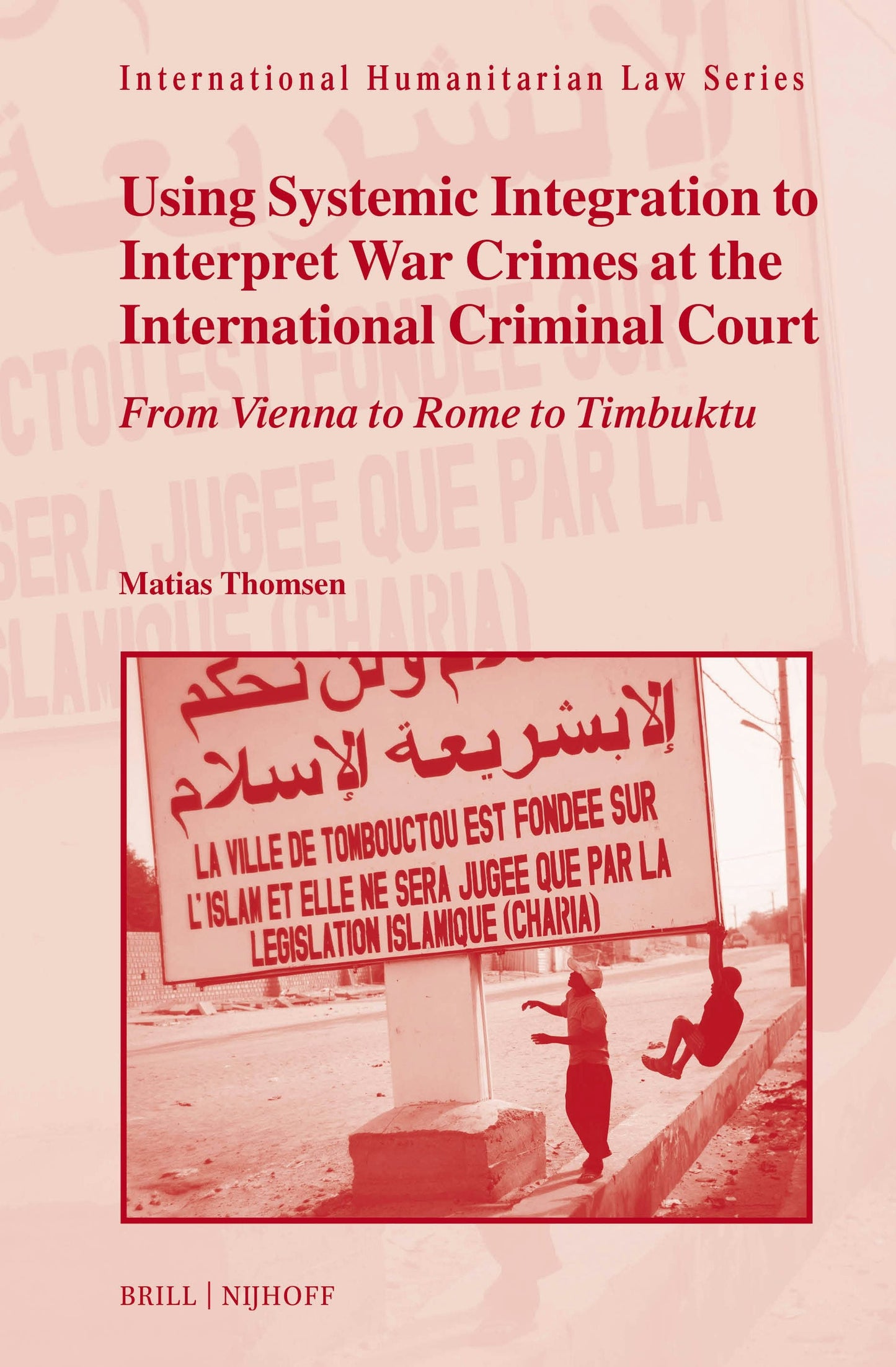 Book cover image for Using Systemic Integration to Interpret War Crimes at the International Criminal Court ISBN: 9789004690035