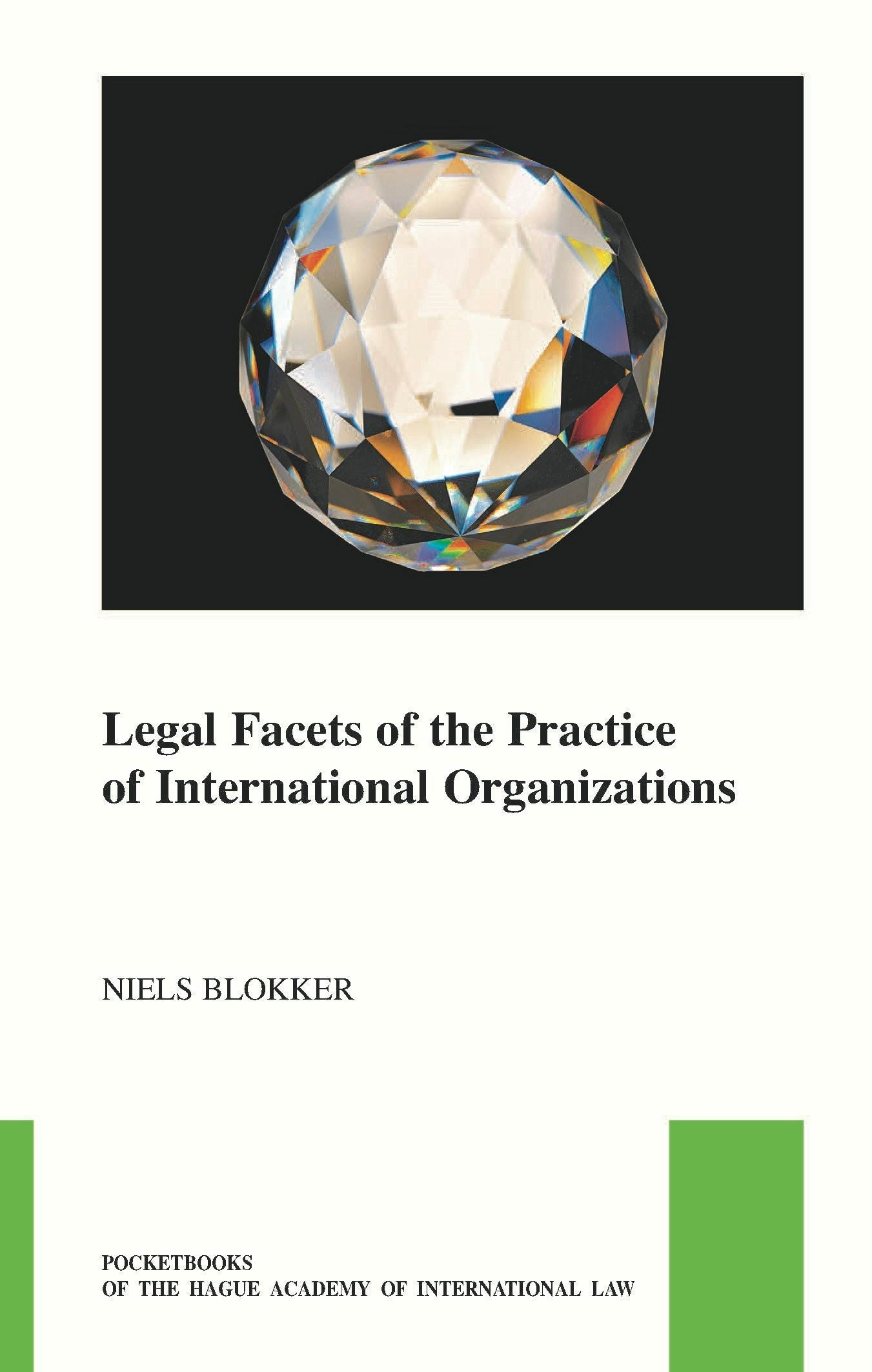 Book cover image for Legal Facets of the Practice of International Organizations ISBN: 9789004696112