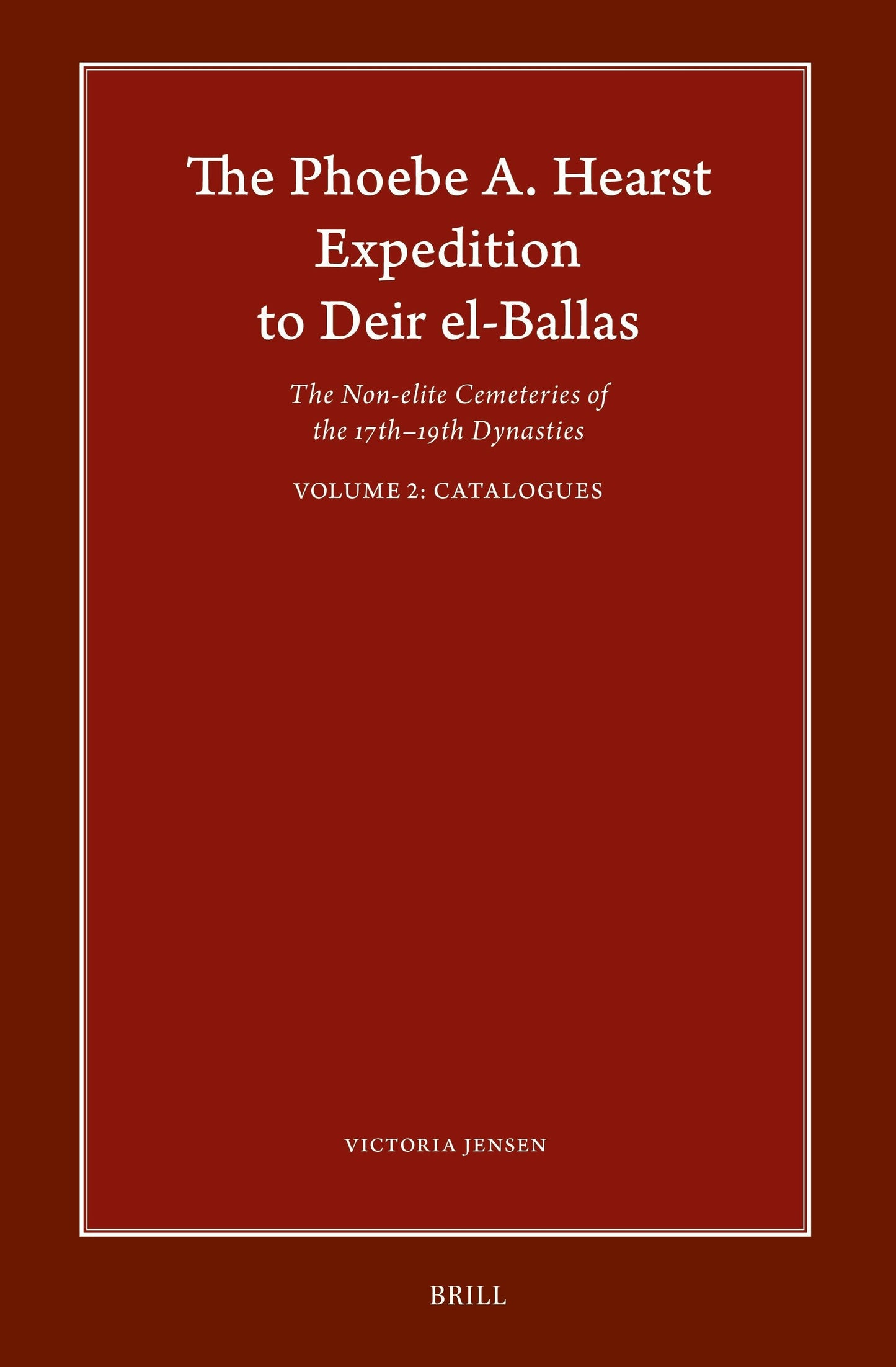 Book cover image for The Phoebe A. Hearst Expedition to Deir el-Ballas ISBN: 9789004697287