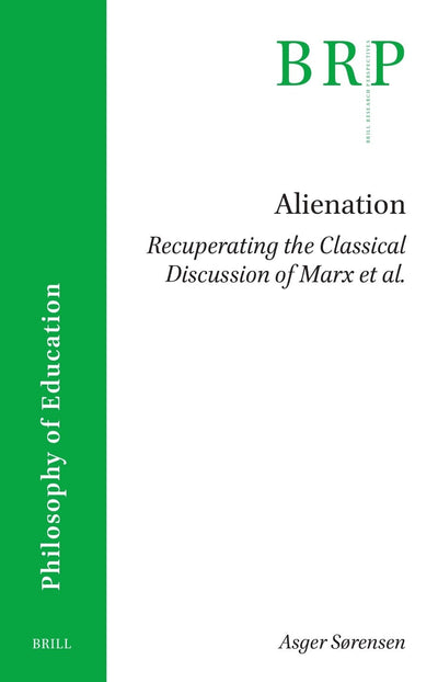 Cover image for Alienation. Recuperating the Classical Discussion of Marx et al., isbn: 9789004697522