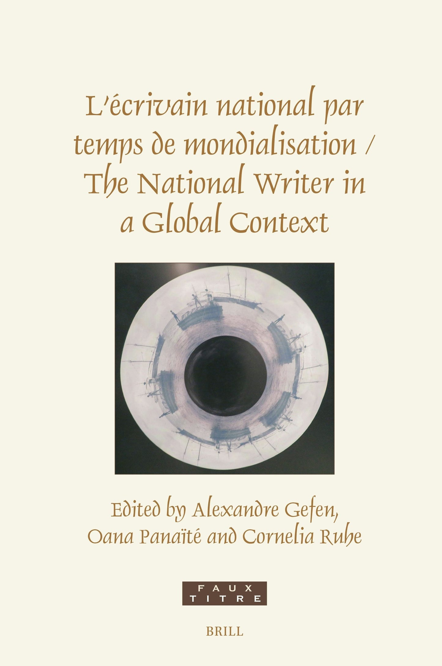 Book cover image for L’écrivain national par temps de mondialisation/The National Writer in a Global Context ISBN: 9789004699045