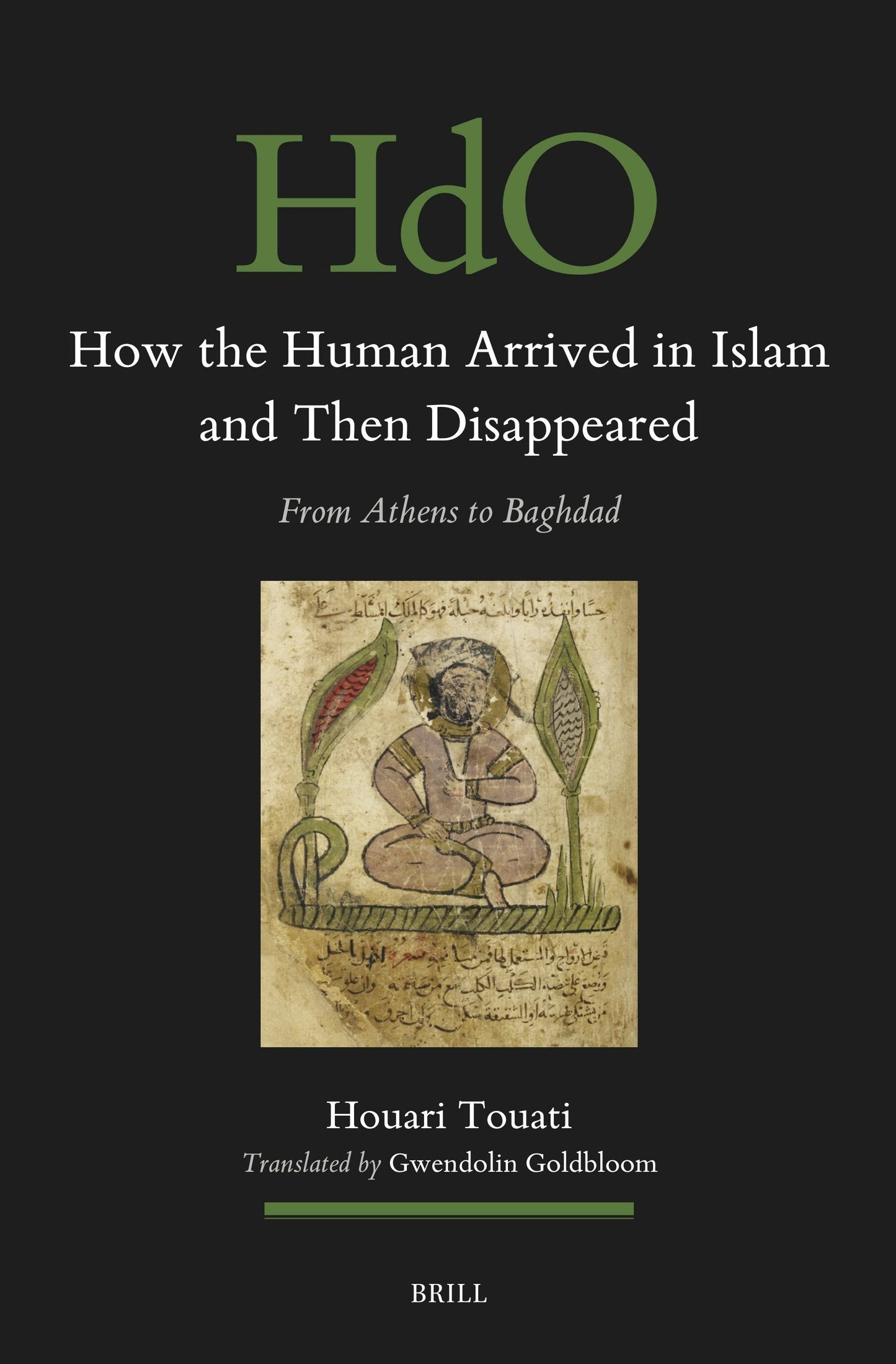 Book cover image for How the Human Arrived in Islam and Then Disappeared ISBN: 9789004700437