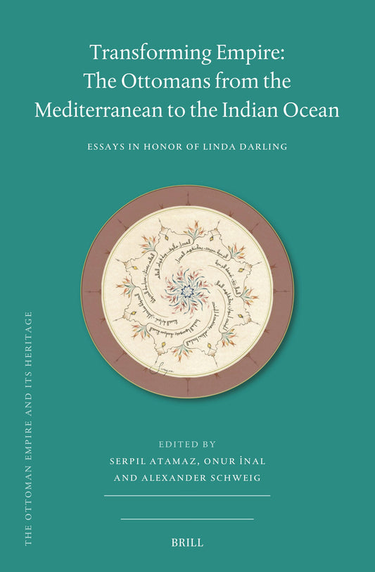 Transforming Empire: The Ottomans from the Mediterranean to the Indian Ocean