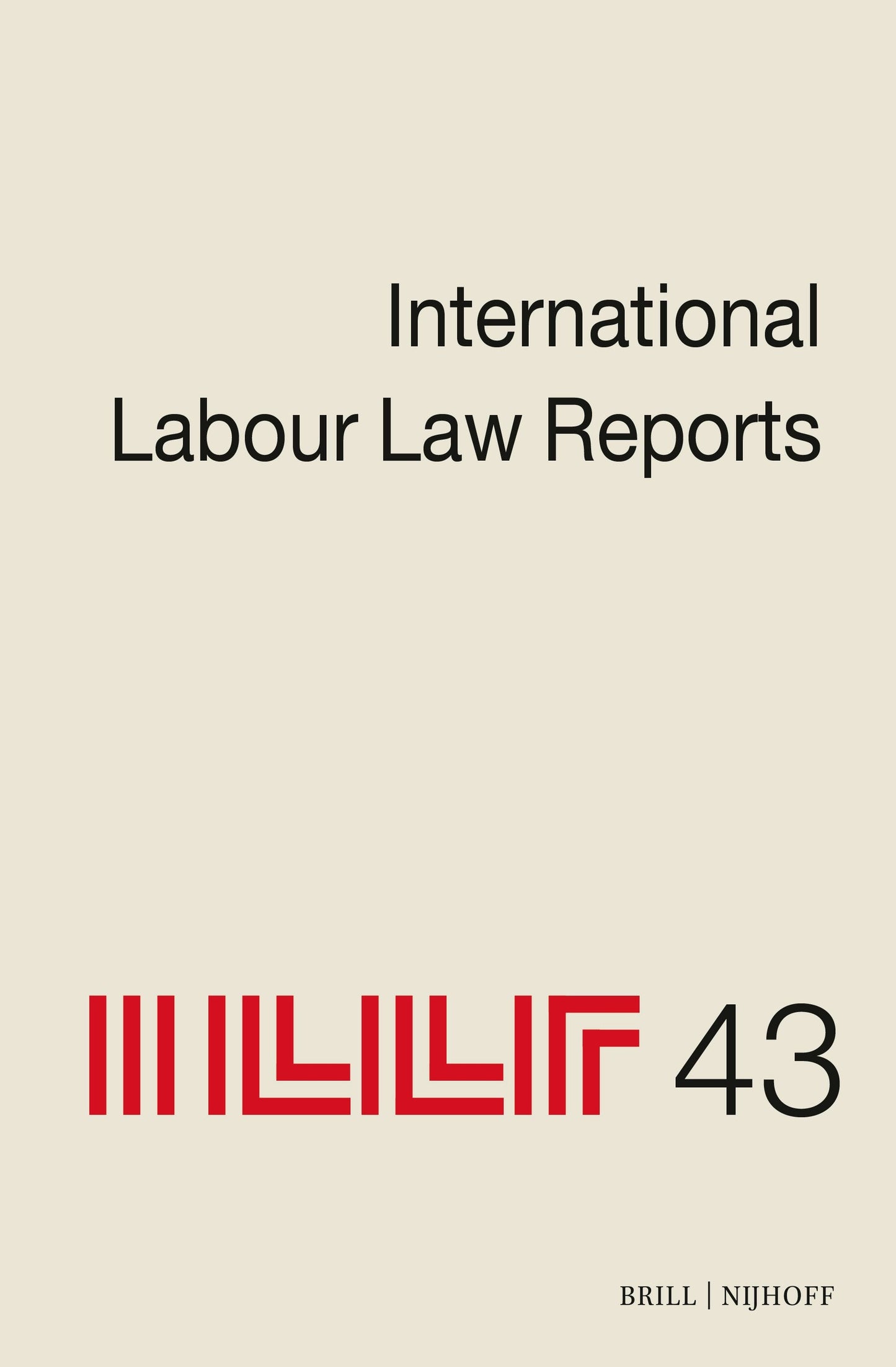 Book cover image for International Labour Law Reports, Volume 43 ISBN: 9789004719637