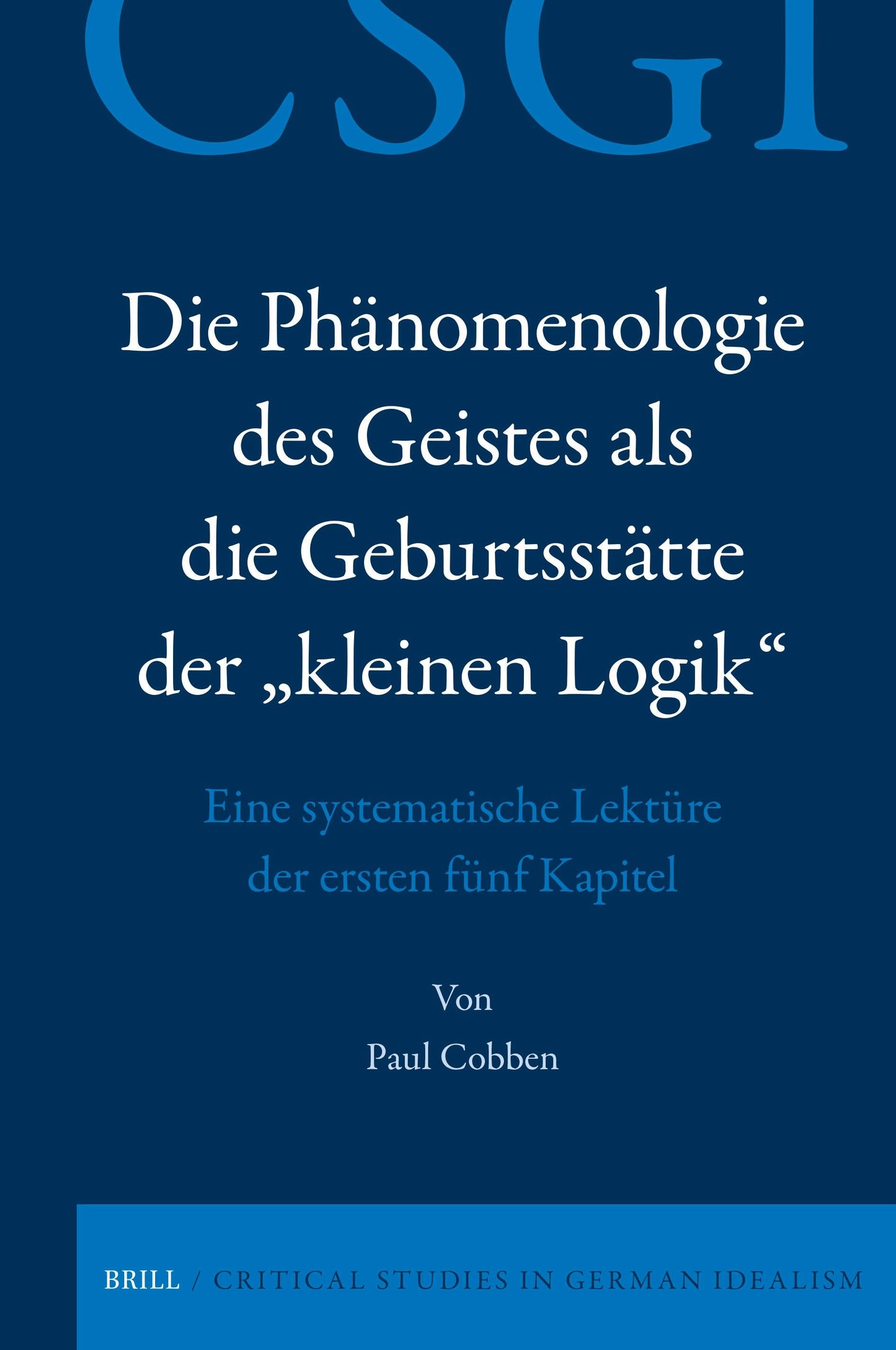 Book cover image for Die Phänomenologie des Geistes als die Geburtsstätte der „kleinen Logik“ ISBN: 9789004722279
