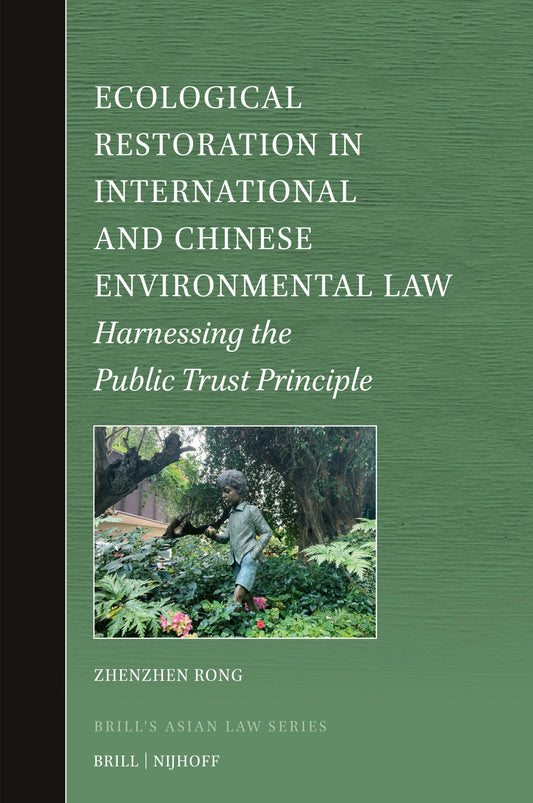Ecological Restoration in International and Chinese Environmental Law