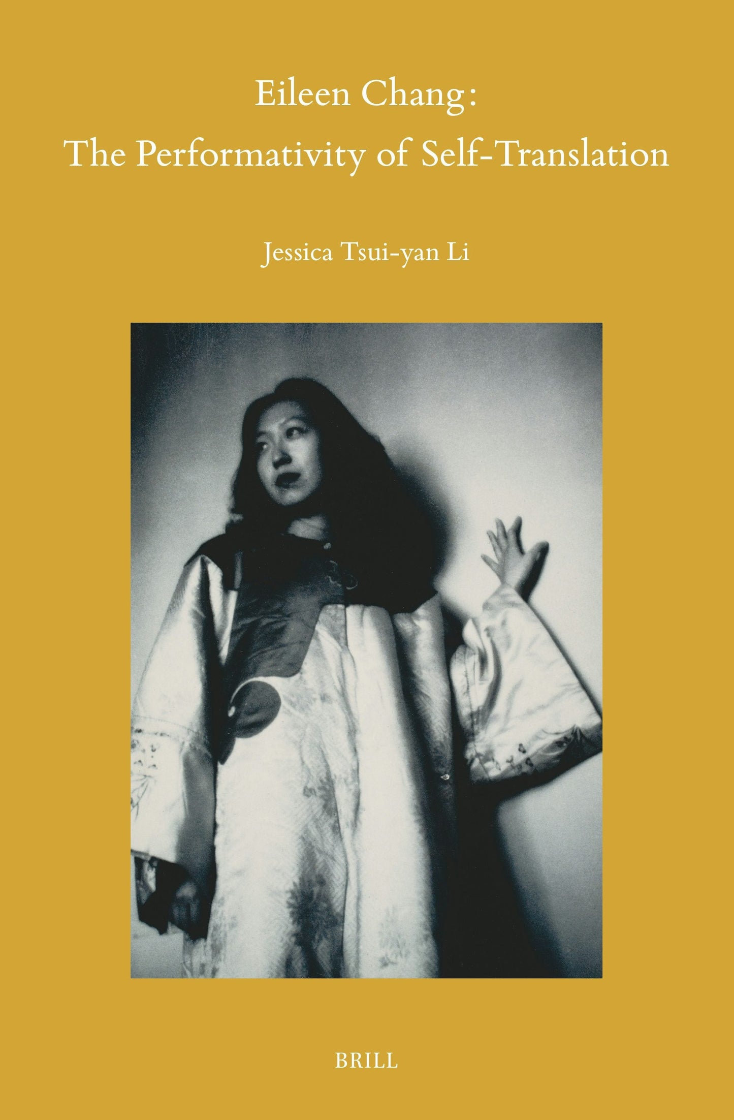 Book cover image for Eileen Chang: The Performativity of Self-Translation ISBN: 9789004727175