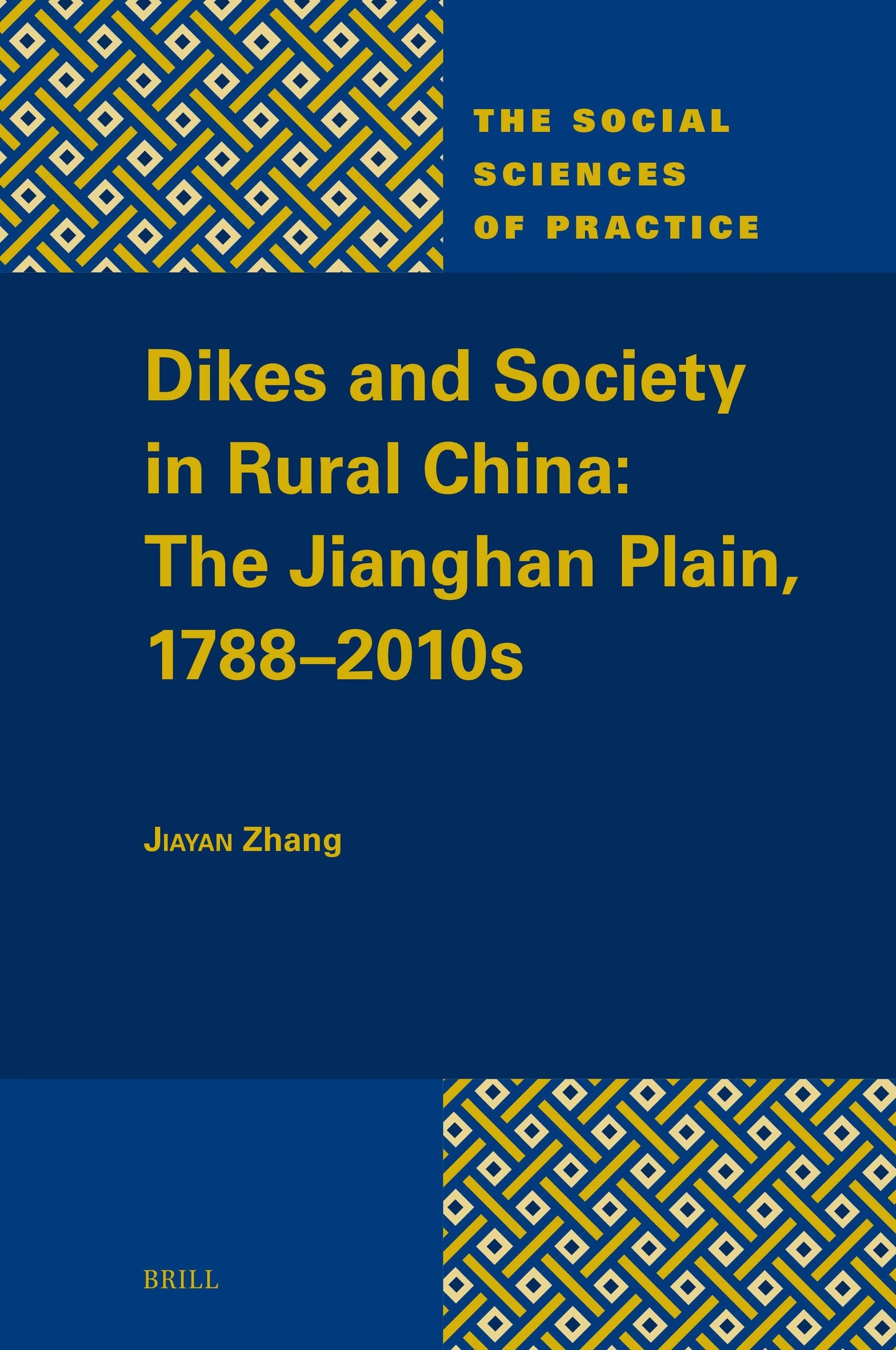 Book cover image for Dikes and Society in Rural China: The Jianghan Plain, 1788-2010s ISBN: 9789004727236