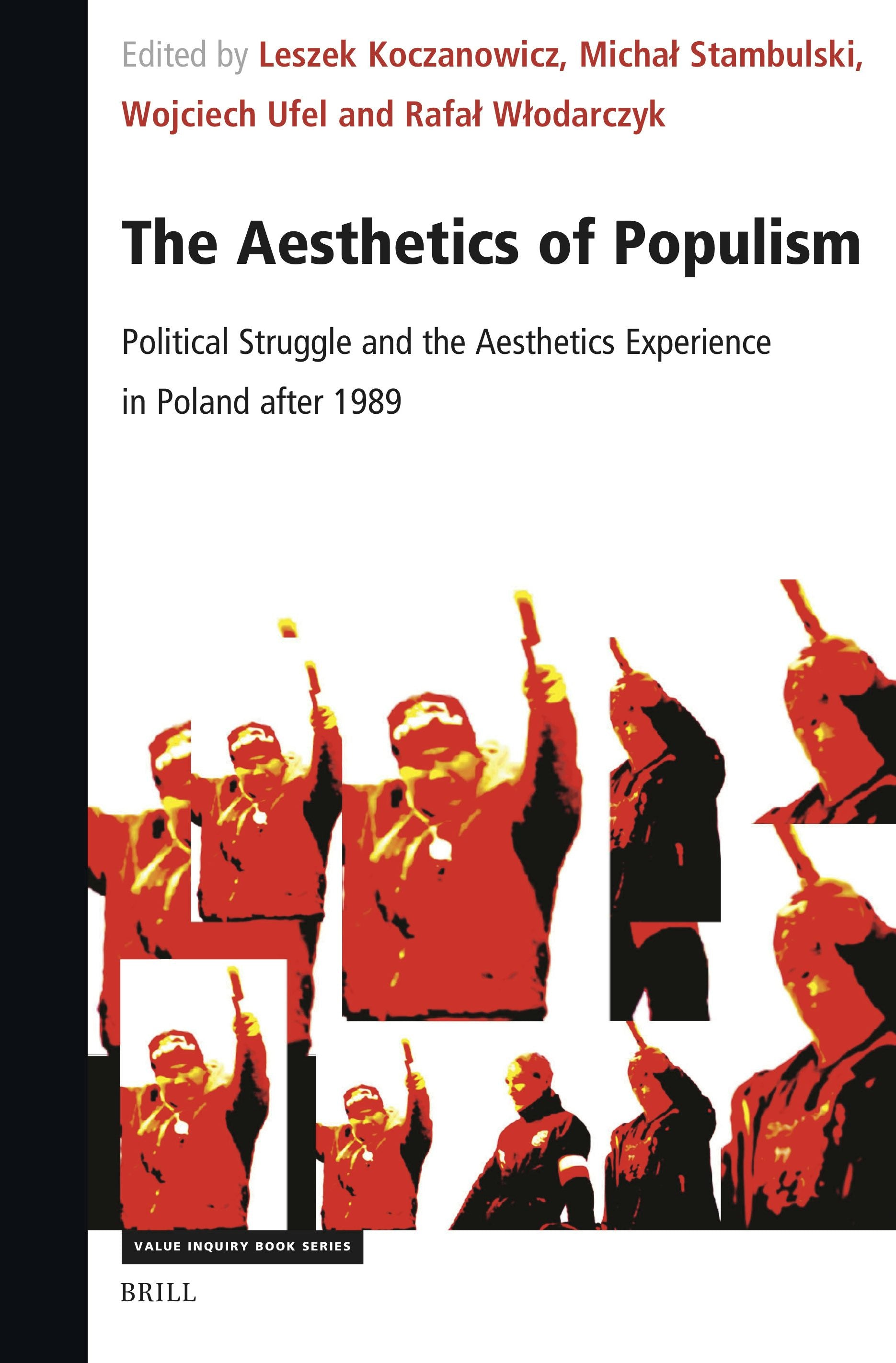 Book cover image for The Aesthetics of Populism: Political Struggle and the Aesthetics Experience in Poland after 1989 ISBN: 9789004727687