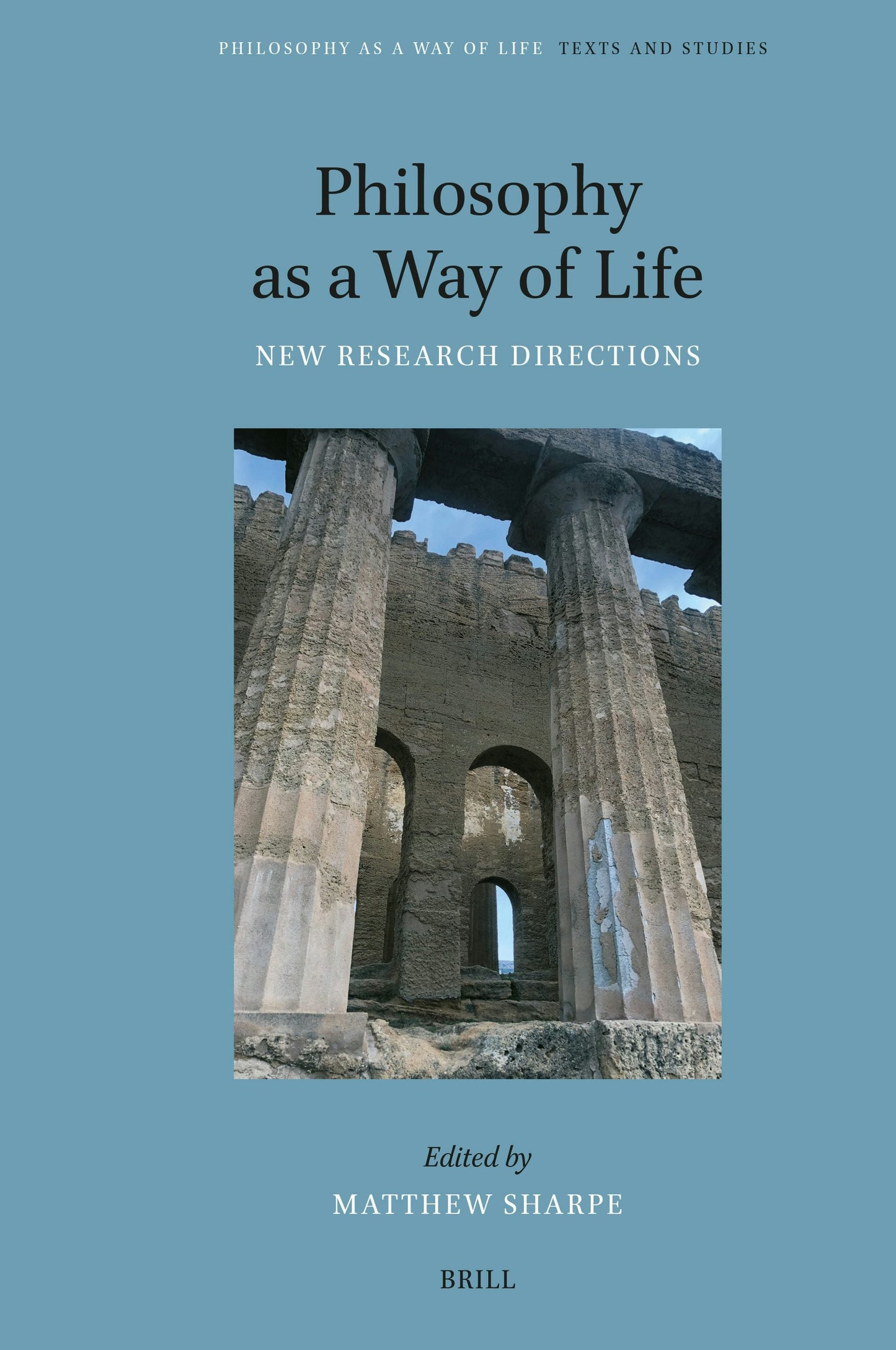 Book cover image for Philosophy as a Way of Life: New Research Directions ISBN: 9789004727700