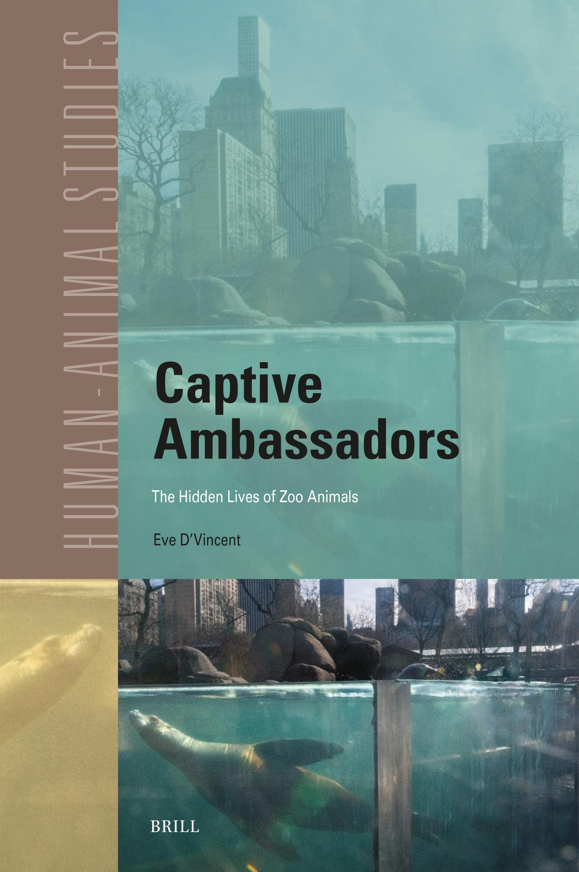 Book cover image for Captive Ambassadors: The Hidden Lives of Zoo Animals ISBN: 9789004727786