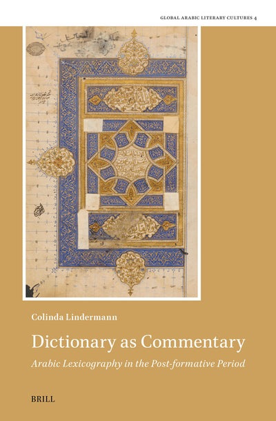 Cover image for Dictionary as Commentary - Arabic Lexicography in the Post-Formative Period, isbn: 9789004729018