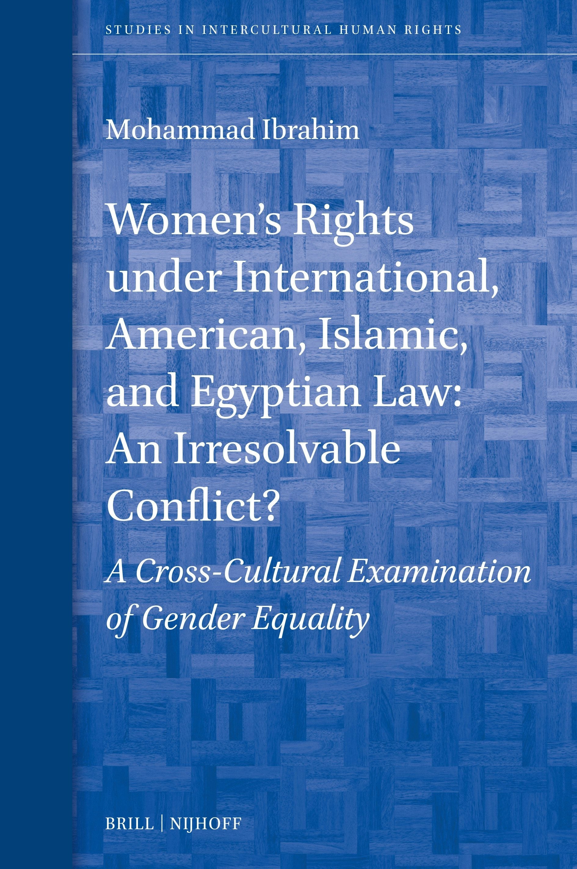 Book cover image for Women’s Rights Under International, American, Islamic, and Egyptian Law: An Irresolvable Conflict? ISBN: 9789004729353