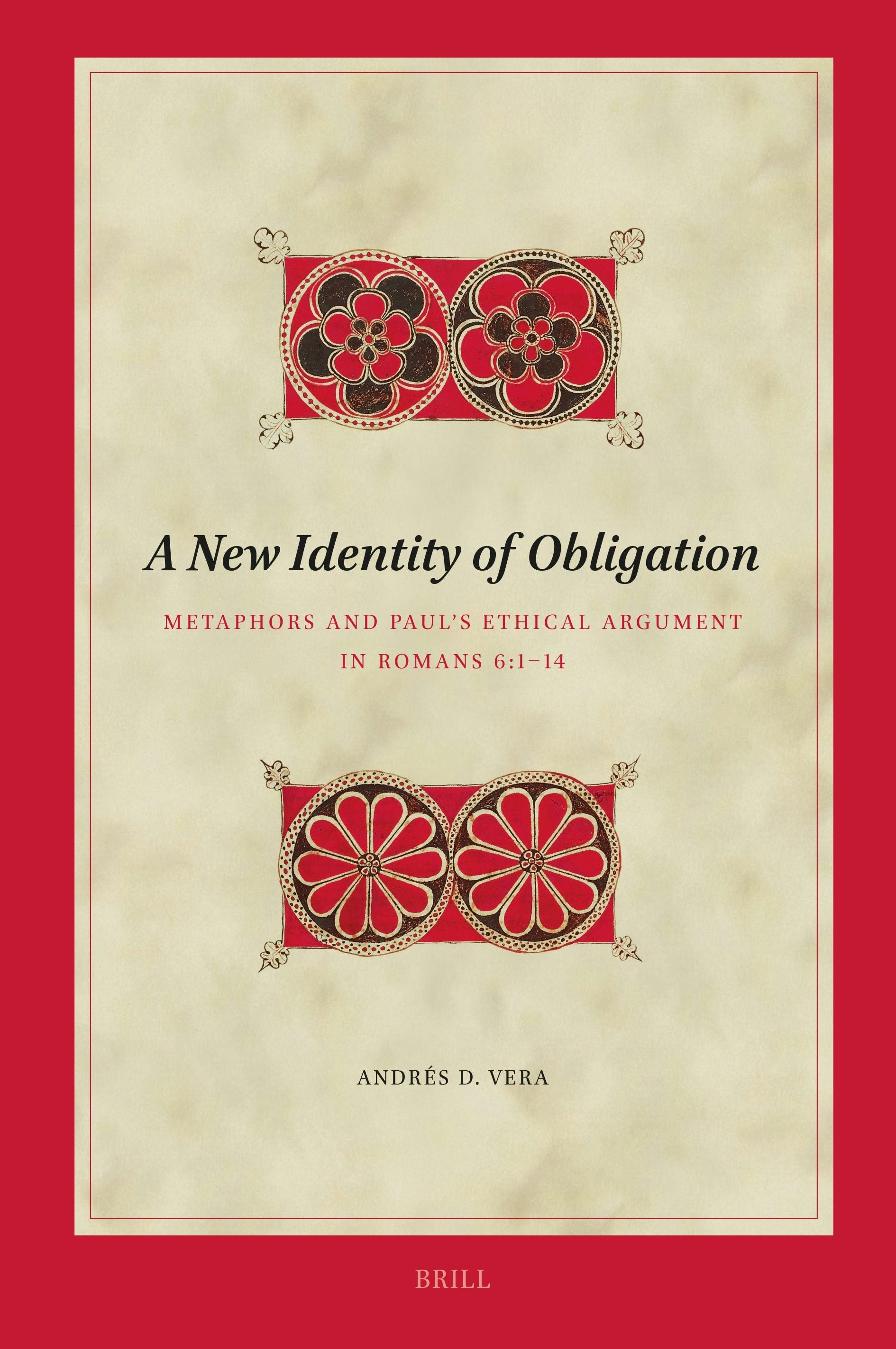 Book cover image for A New Identity of Obligation: Metaphors and Paul’s Ethical Argument in Romans 6:1–14 ISBN: 9789004730434