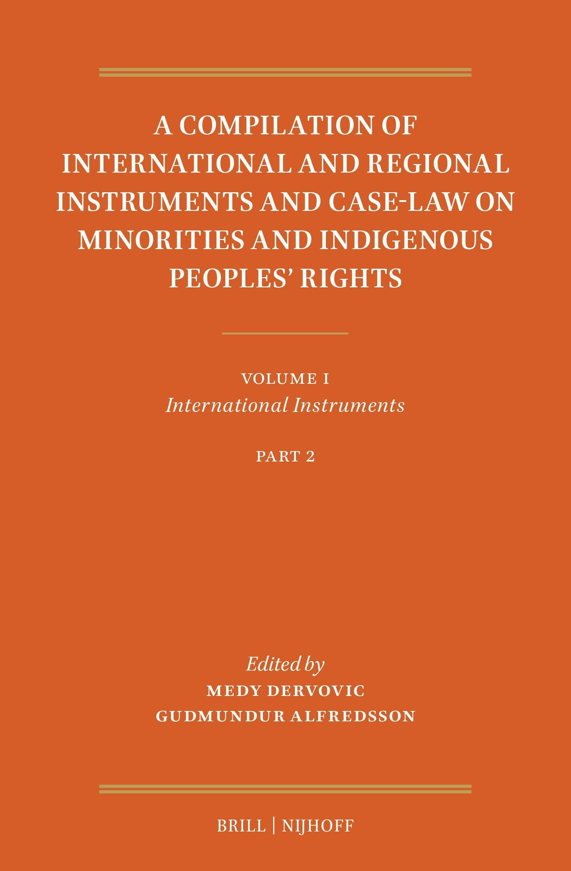 Book cover image for A Compilation of International and Regional Instruments and Case-Law on Minorities and Indigenous Peoples’ Rights ISBN: 9789004731011