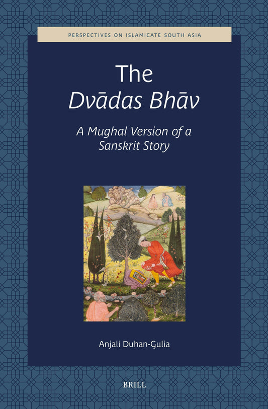 The Dvādas Bhāv, A Mughal version of a Sanskrit story