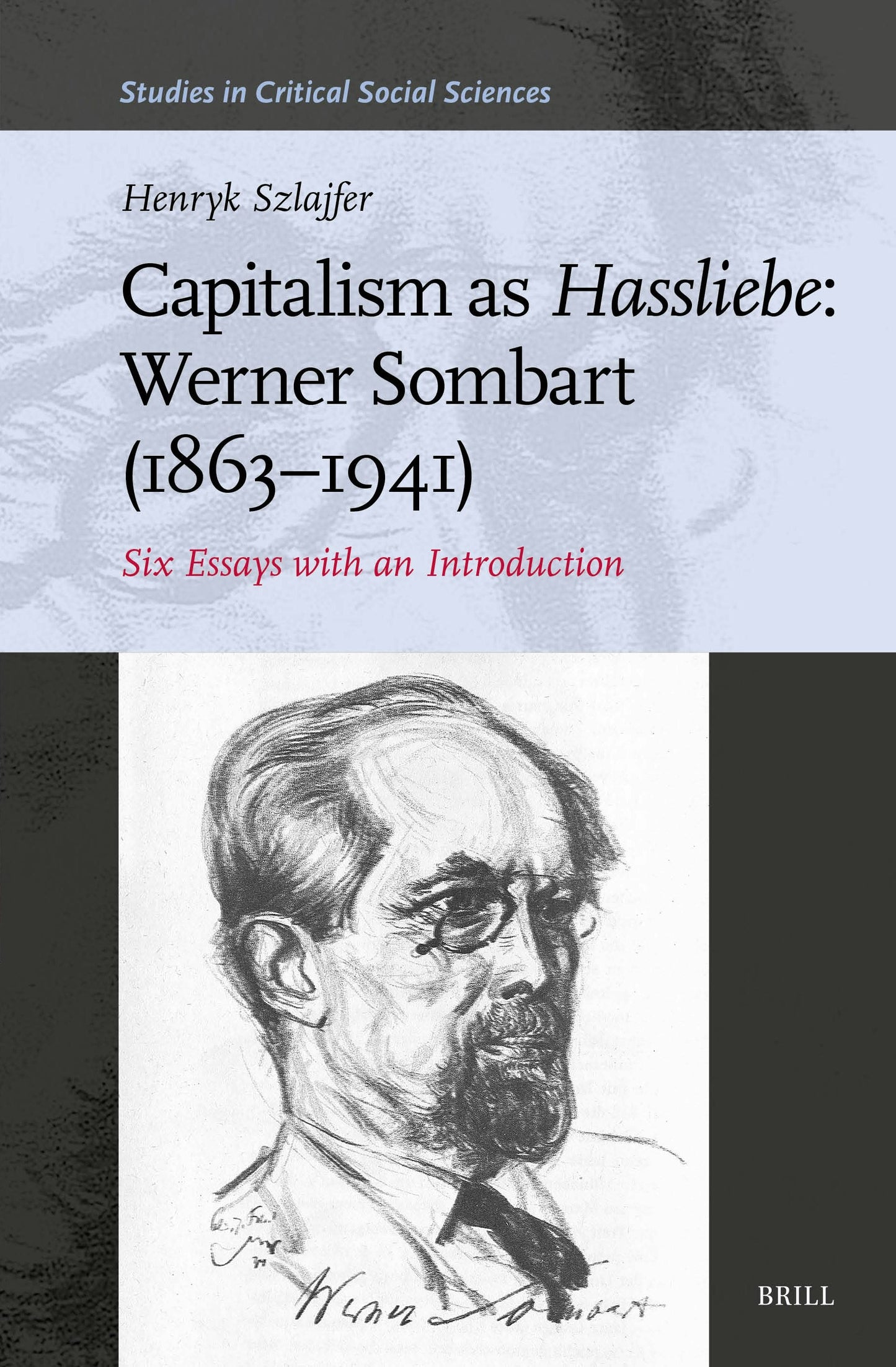 Book cover image for Capitalism as Hassliebe: Werner Sombart (1863–1941) ISBN: 9789004733534