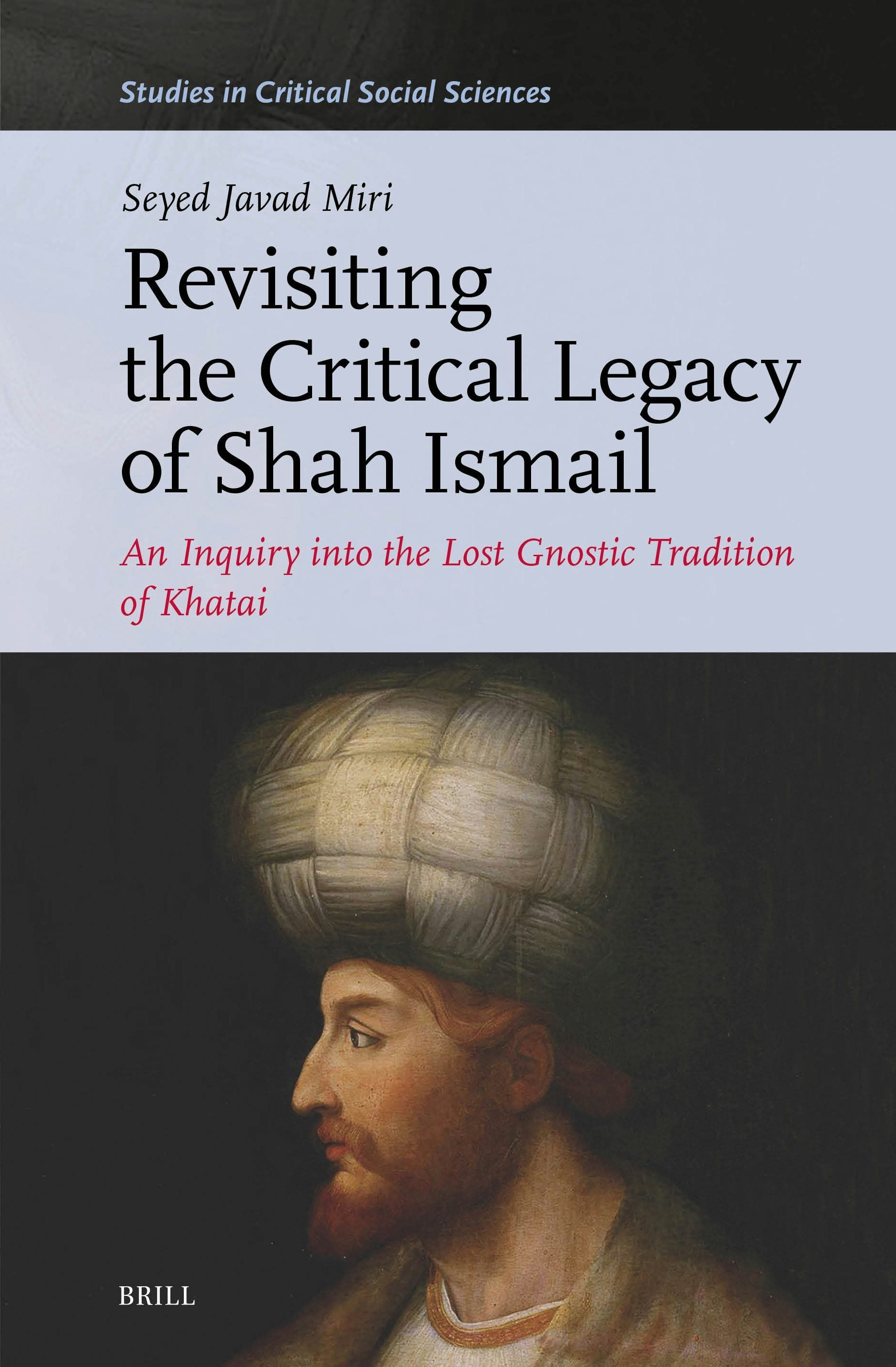 Book cover image for Revisiting the Critical Legacy of Shah Ismail ISBN: 9789004733572