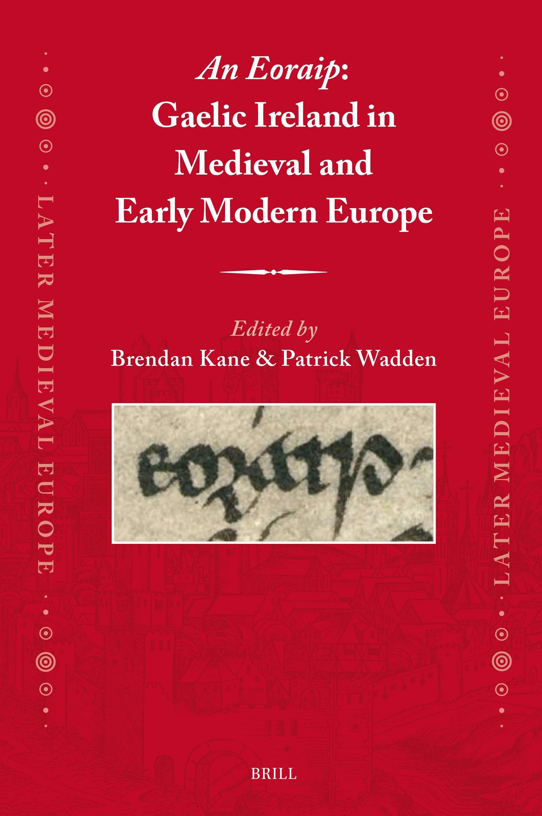 Book cover image for An Eoraip: Gaelic Ireland in Medieval and Early Modern Europe ISBN: 9789004735279