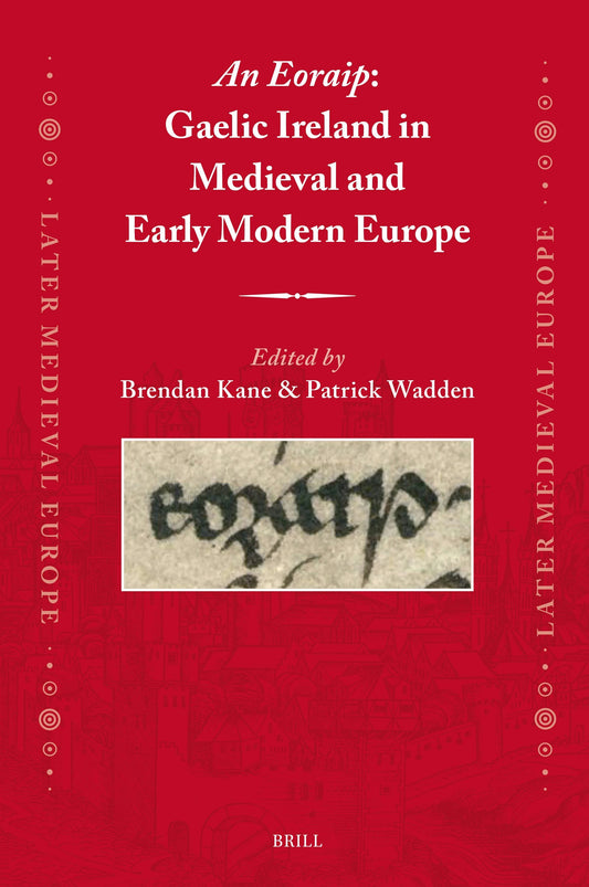 An Eoraip: Gaelic Ireland in Medieval and Early Modern Europe