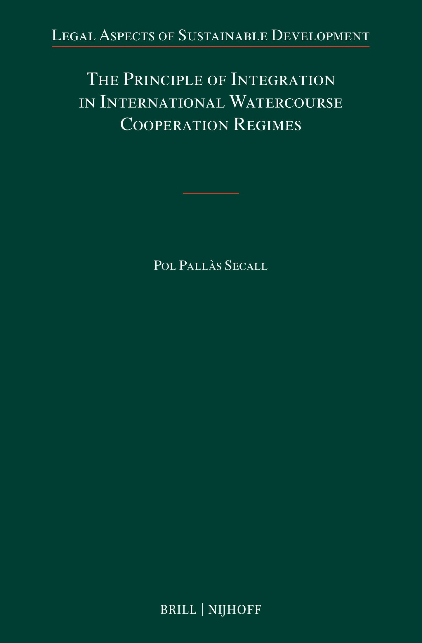 Book cover image for The Principle of Integration in International Watercourse Cooperation Regimes ISBN: 9789004736740