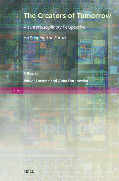 Cover image for The Creators of Tomorrow: An Interdisciplinary Perspective on Shaping the Future, isbn: 9789004737174