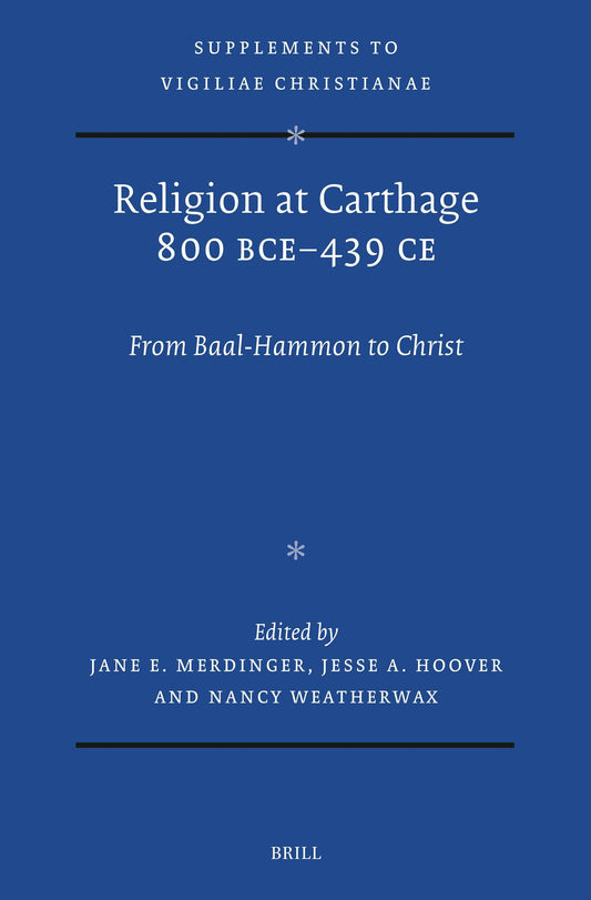 Religion at Carthage 800 BCE-439 CE
