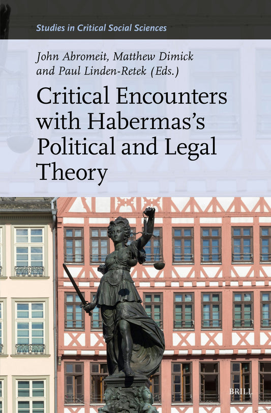 Critical Encounters with Habermas’s Political and Legal Theory
