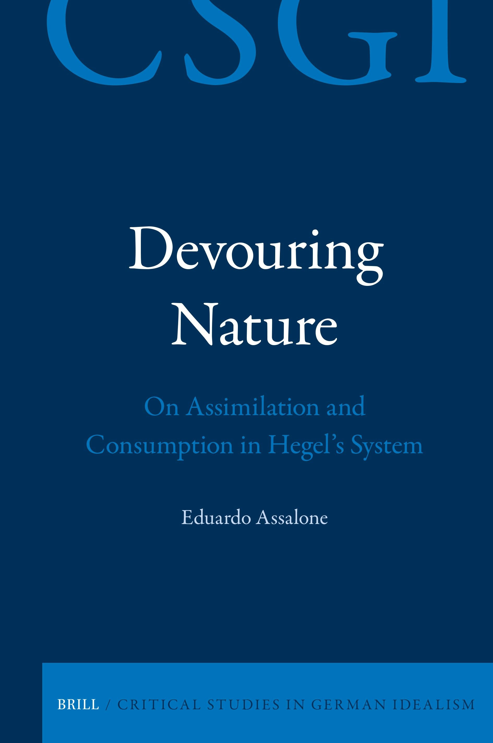 Book cover image for Devouring Nature: On Assimilation and Consumption in Hegel’s System ISBN: 9789004744318