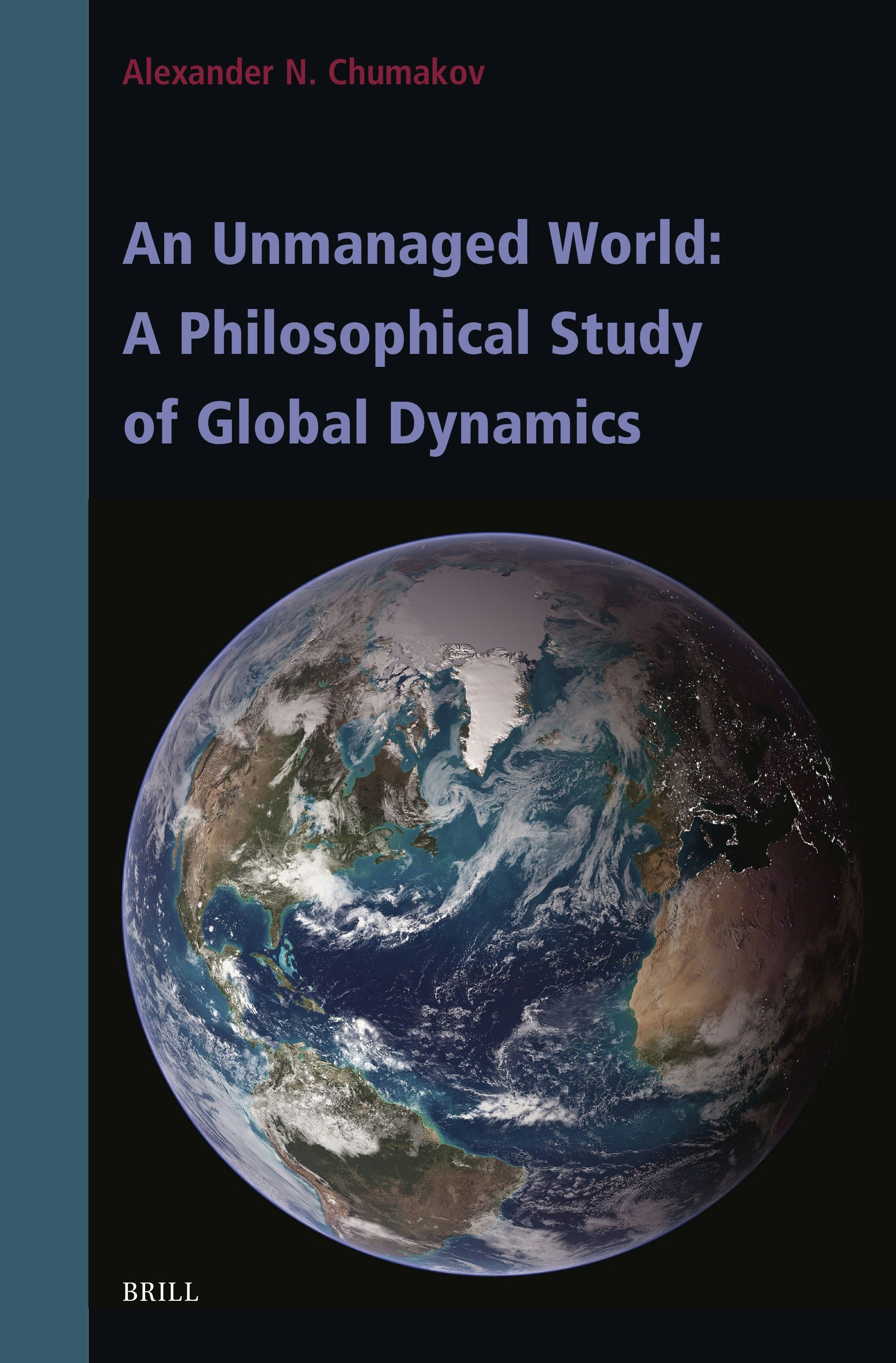 Book cover image for An Unmanaged World: A Philosophical Study of Global Dynamics ISBN: 9789004744769