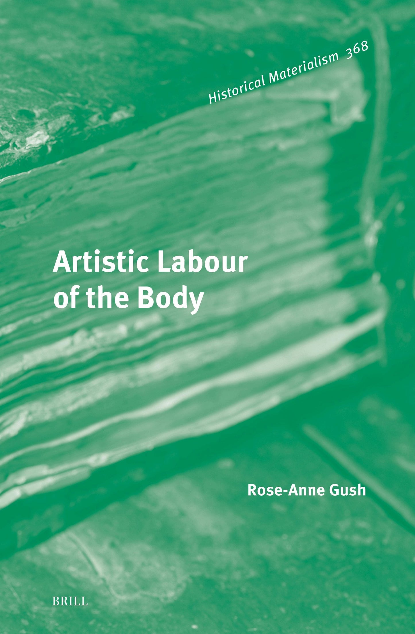 Book cover image for Artistic Labour of the Body ISBN: 9789004746497