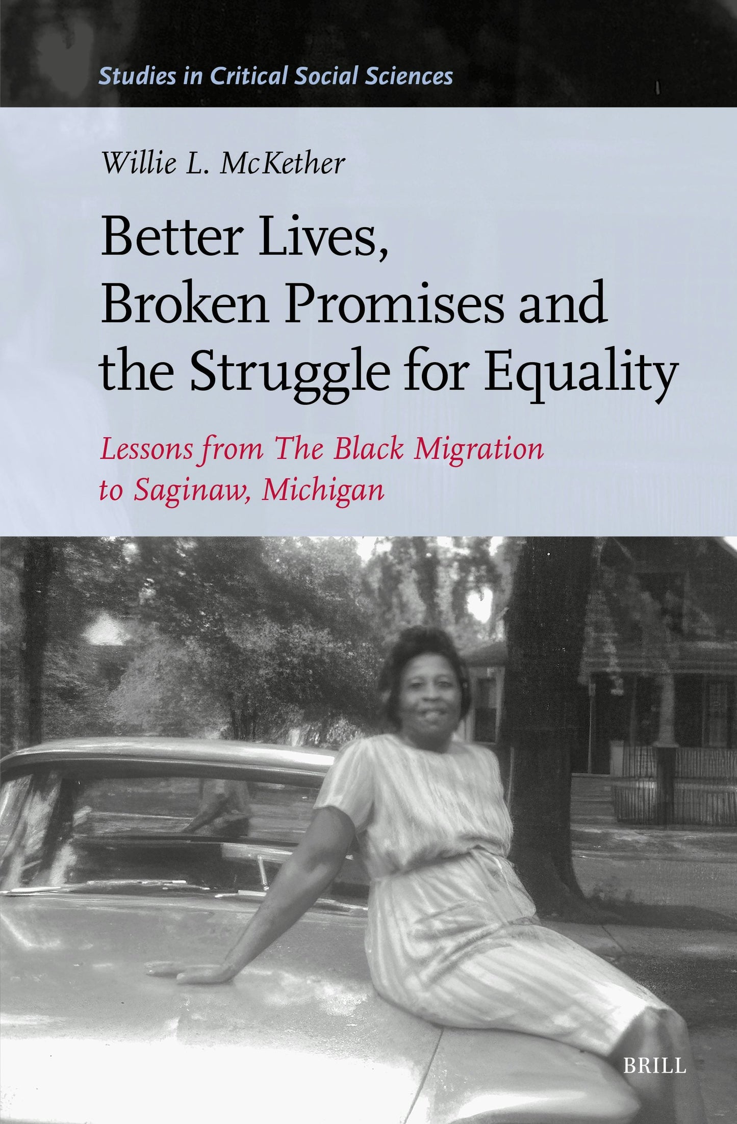 Book cover image for Better Lives, Broken Promises and the Struggle for Equality ISBN: 9789004748415