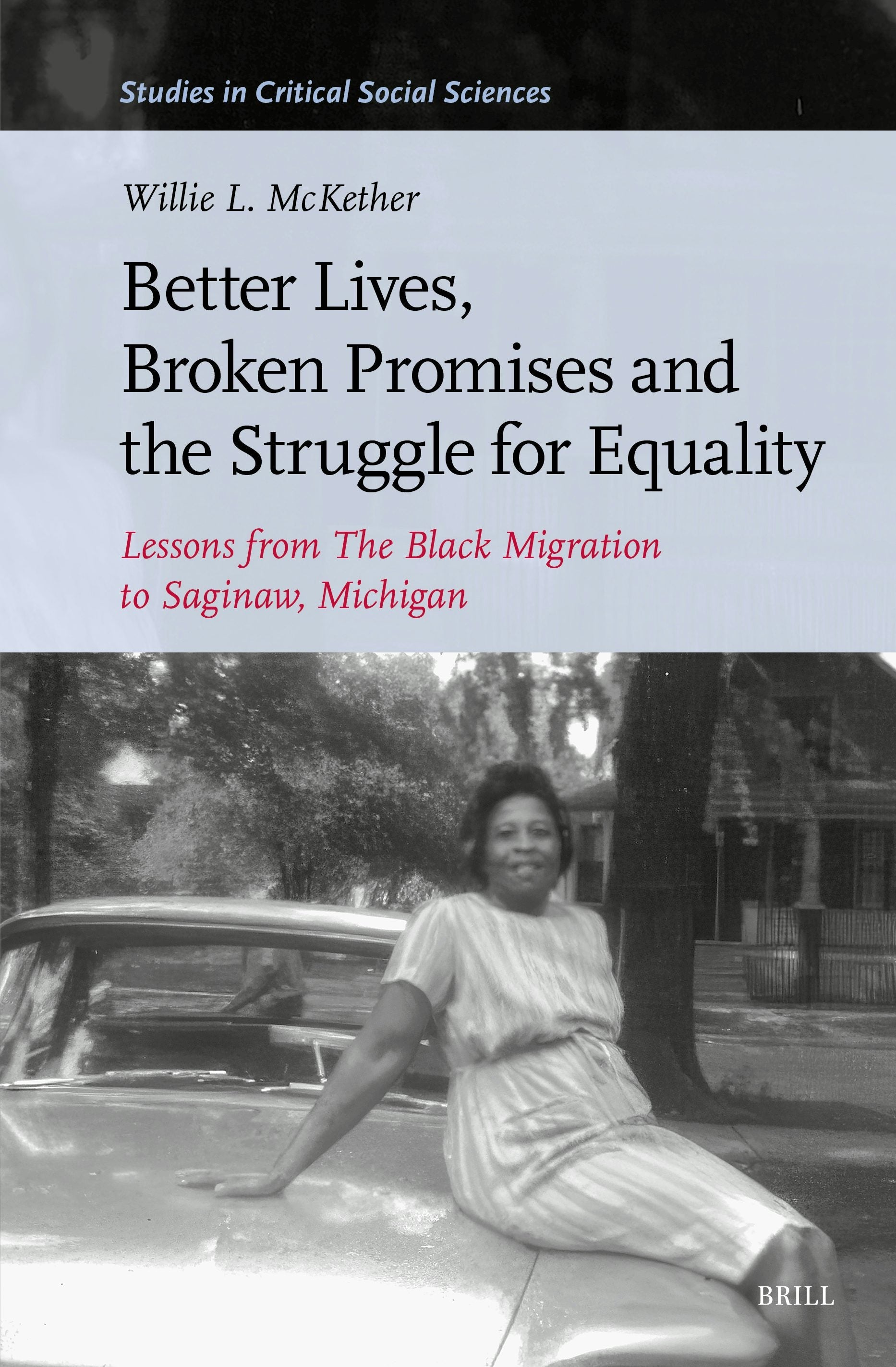 Book cover image for Better Lives, Broken Promises and the Struggle for Equality ISBN: 9789004748415