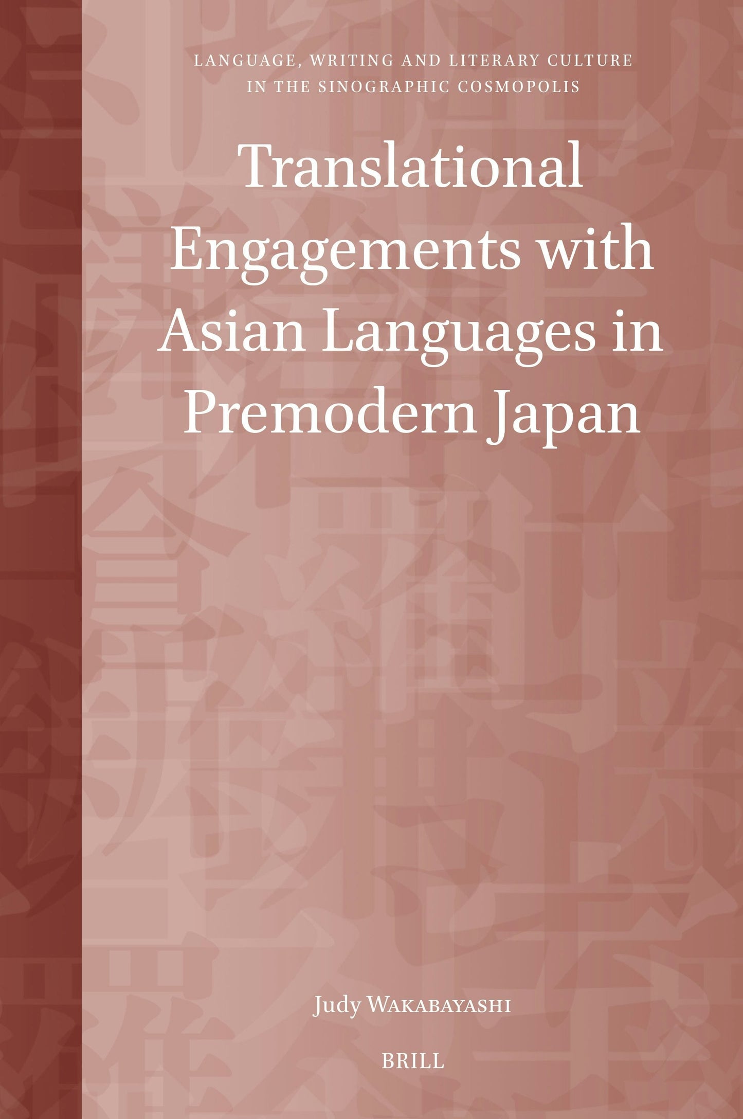 Book cover image for Translational Engagements with Asian Languages in Premodern Japan ISBN: 9789004748972